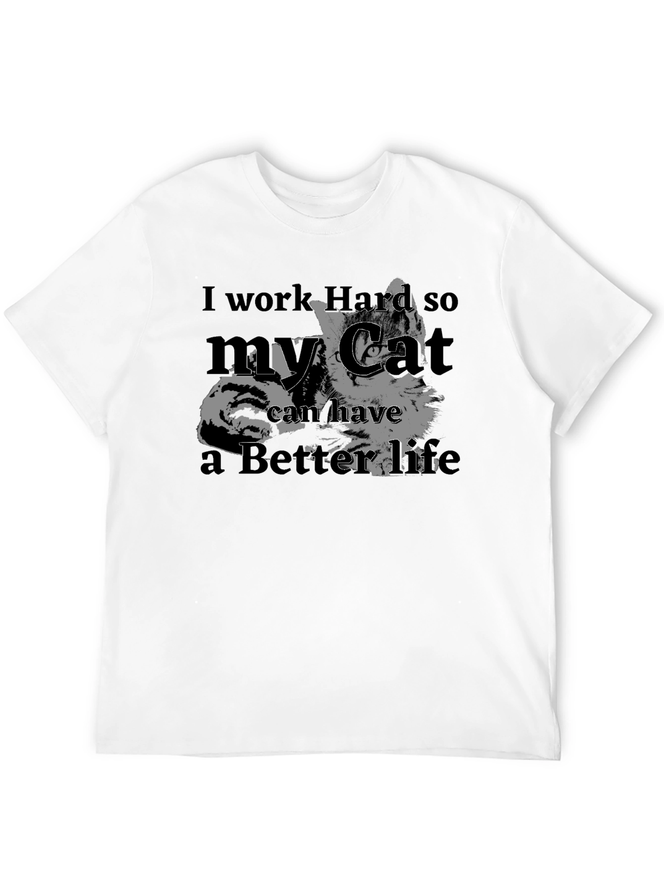 I Work Hard for My Cat T-Shirt
