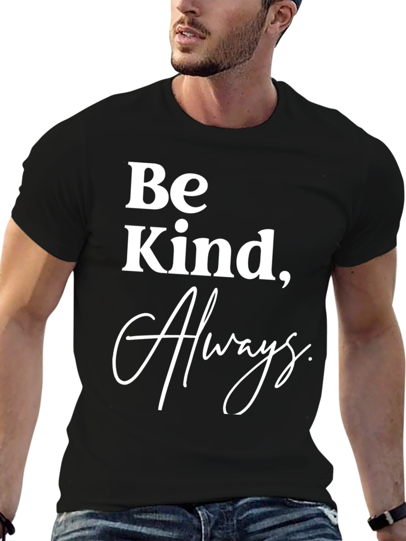 Be Kind Always T-Shirt - Classic Crew Neck Tee