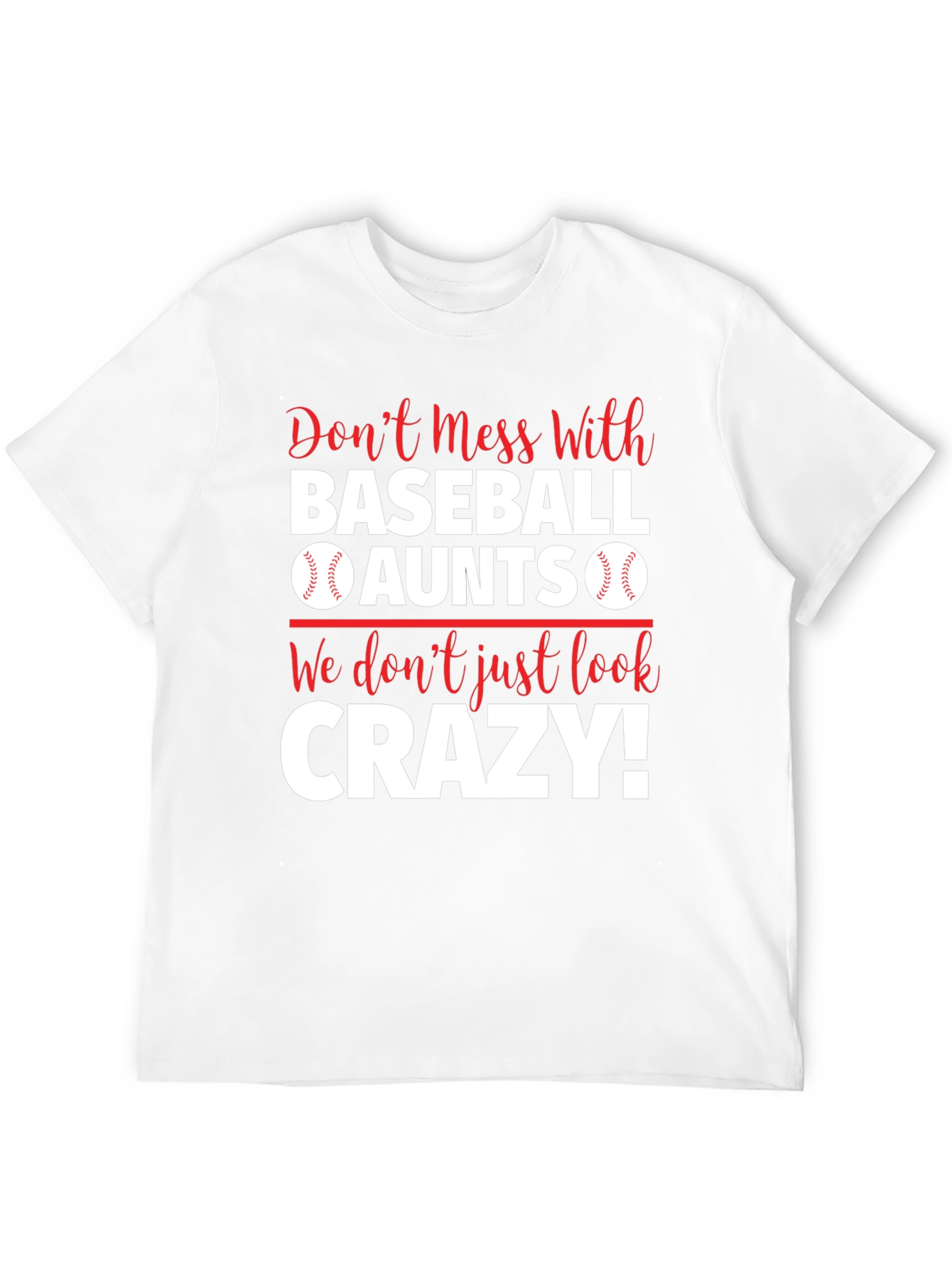 Baseball Aunts T-Shirt: Dont Mess With Us!