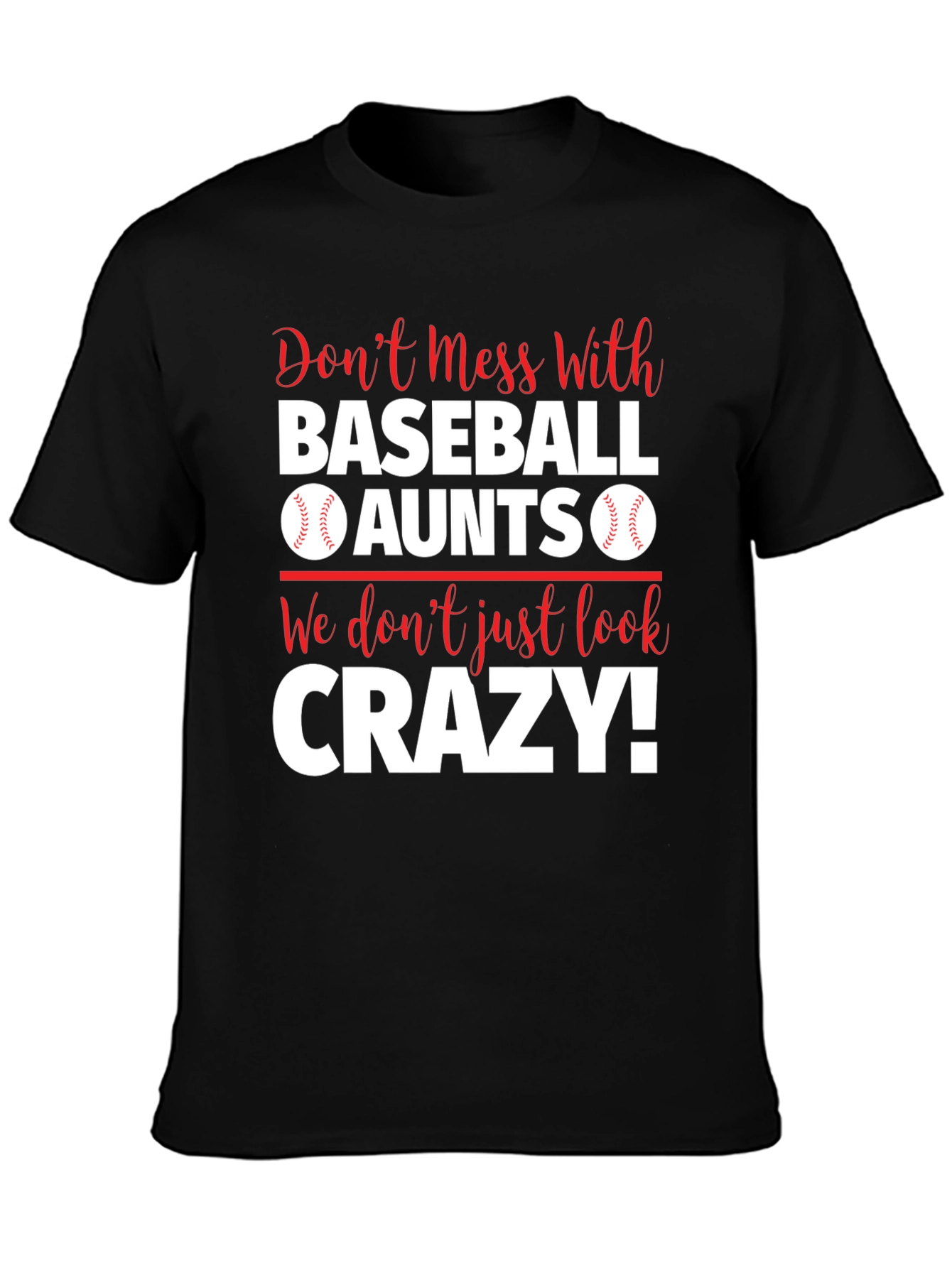 Baseball Aunts T-Shirt: Dont Mess With Us!