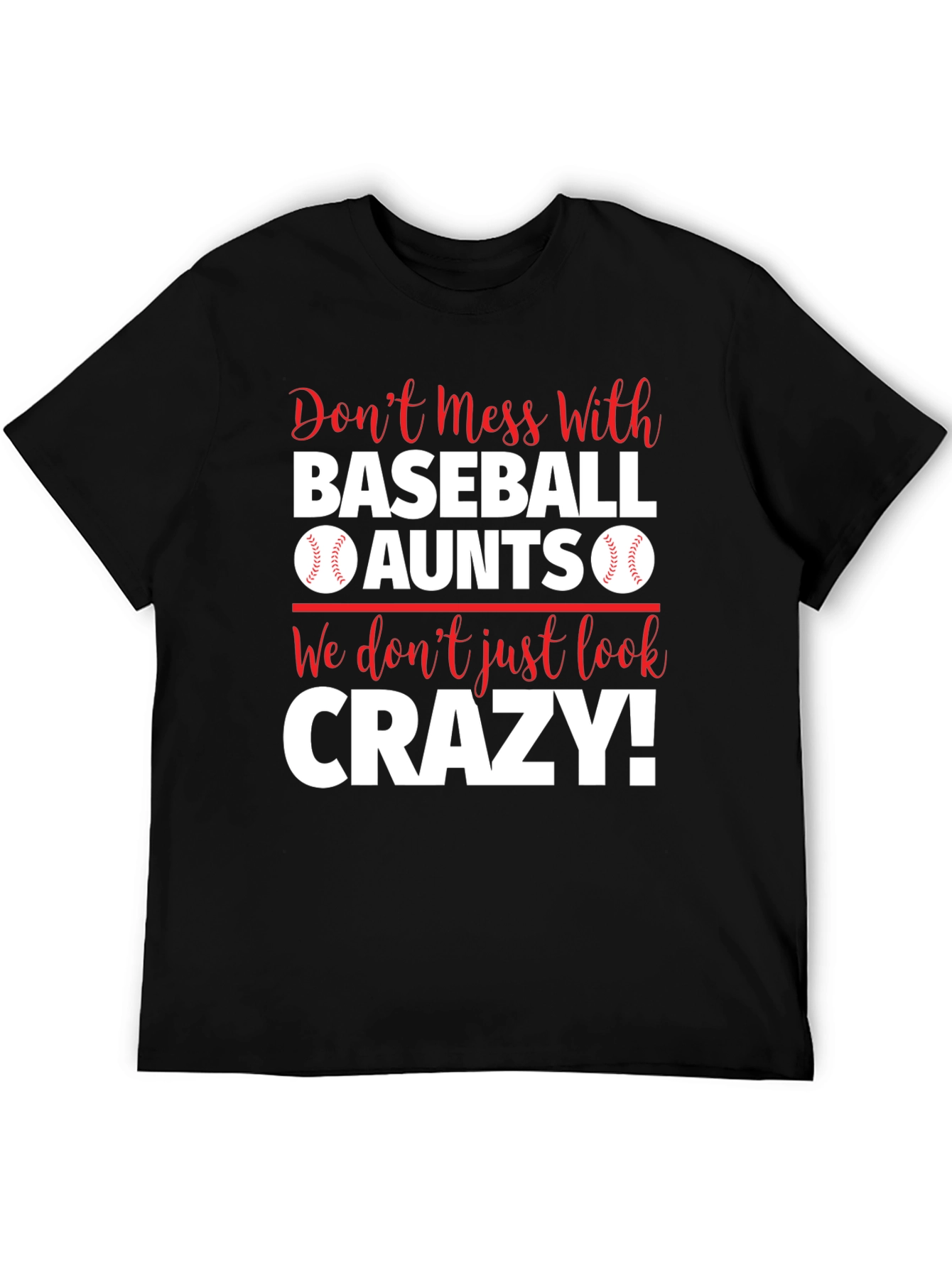 Baseball Aunts T-Shirt: Dont Mess With Us!