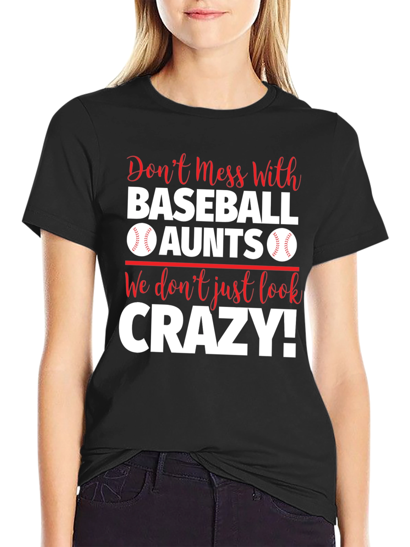 Baseball Aunts T-Shirt: Dont Mess With Us!