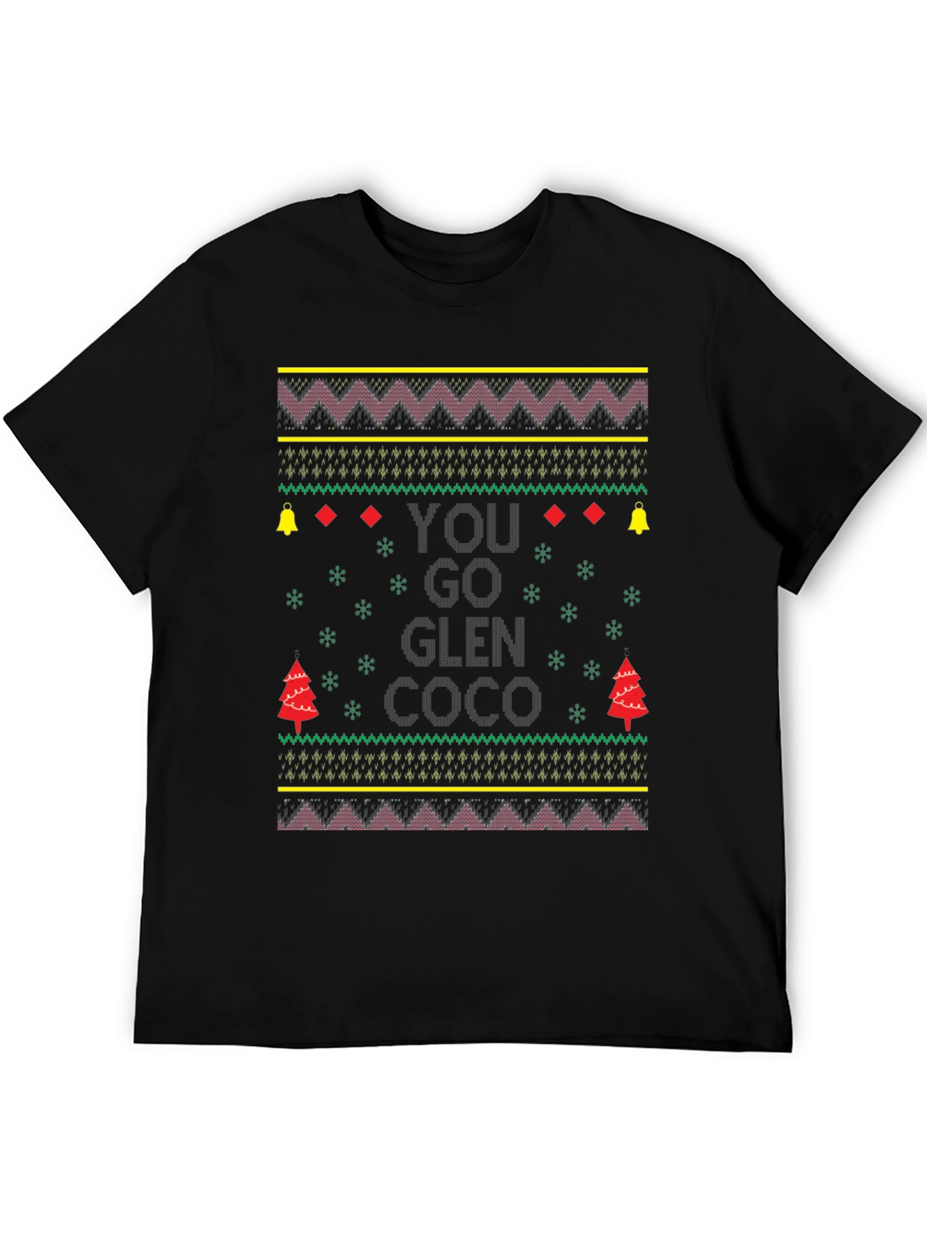 You Go Glen Coco Ugly Christmas T-Shirt