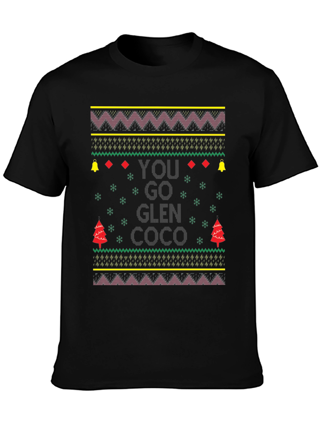 You Go Glen Coco Ugly Christmas T-Shirt