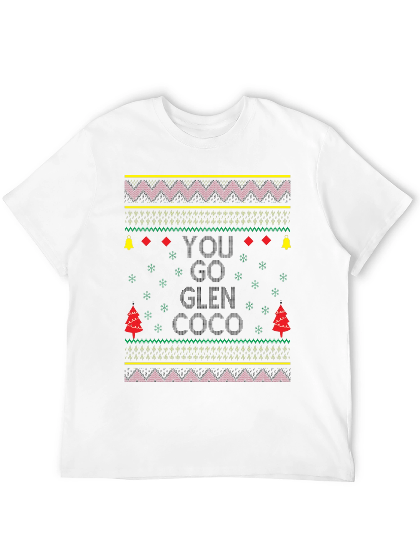 You Go Glen Coco Ugly Christmas T-Shirt