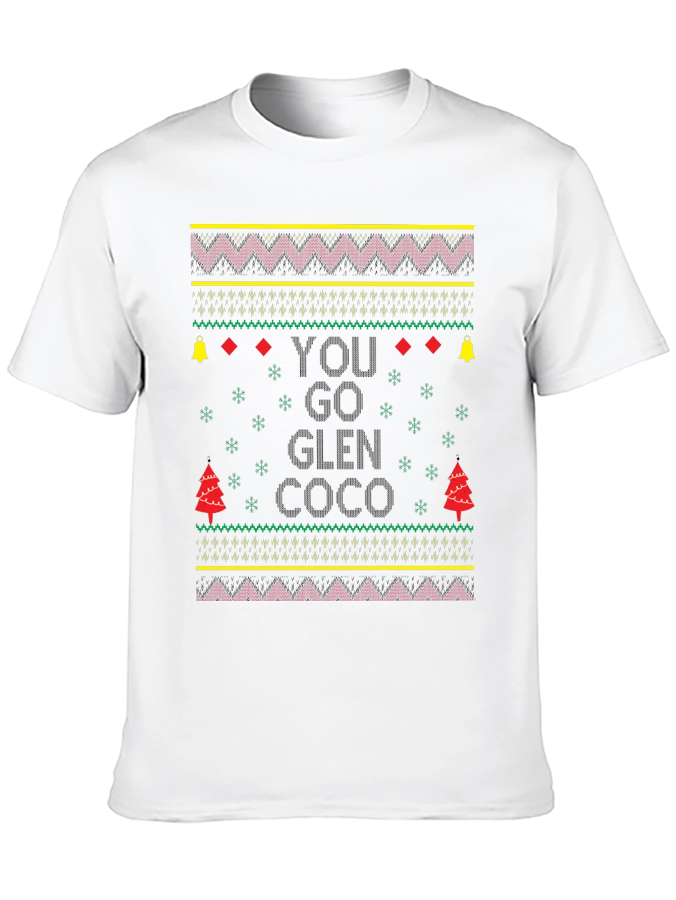 You Go Glen Coco Ugly Christmas T-Shirt