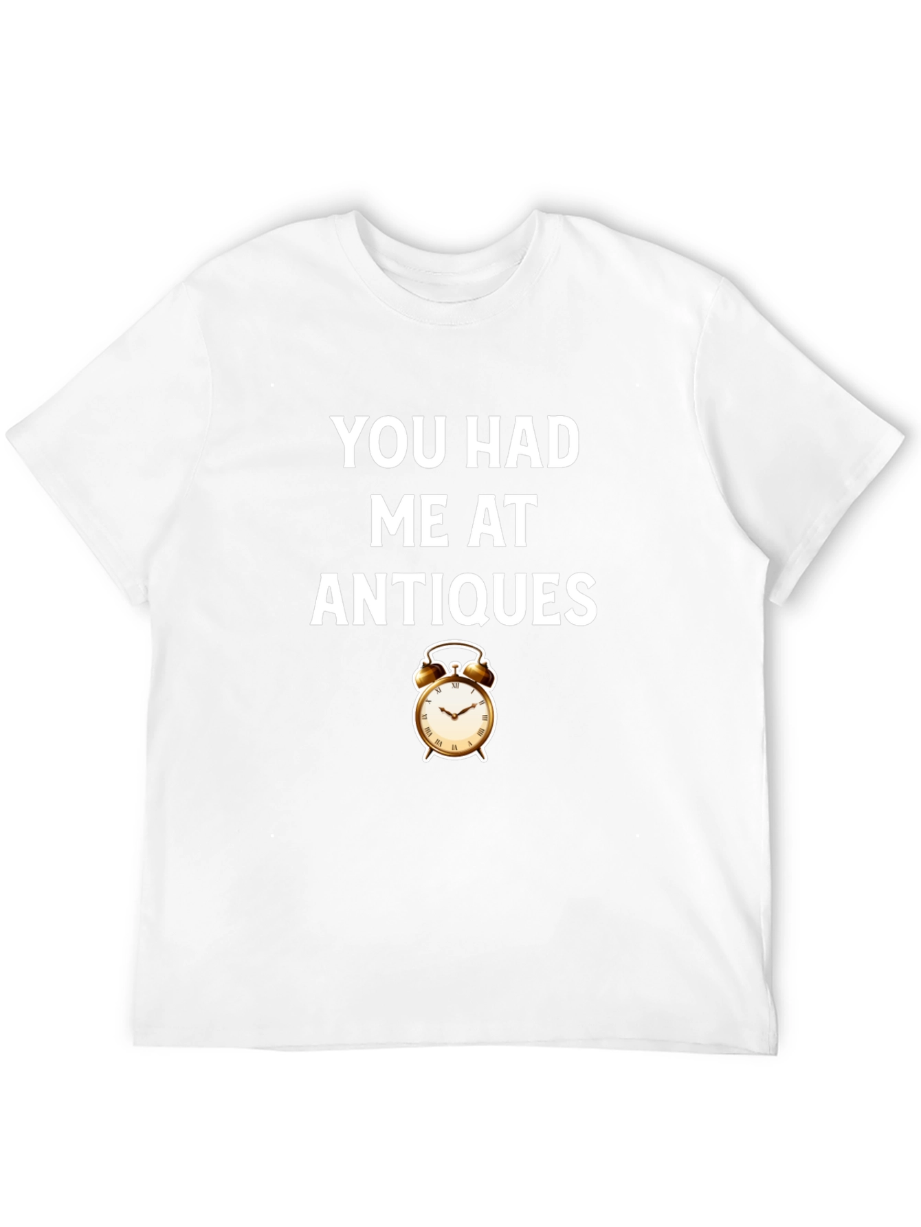 You Had Me At Antiques T-Shirt - Retro Style
