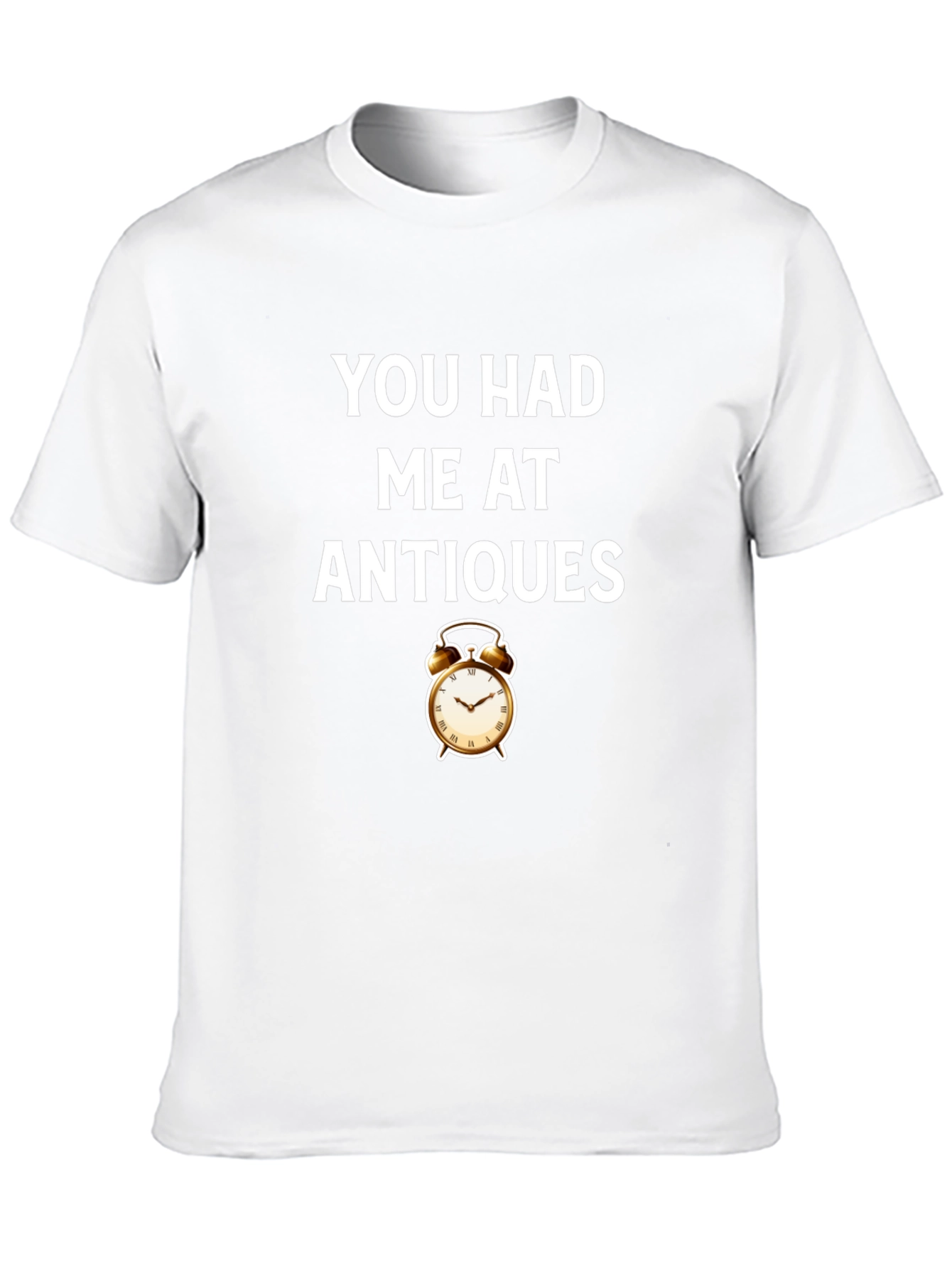 You Had Me At Antiques T-Shirt - Retro Style