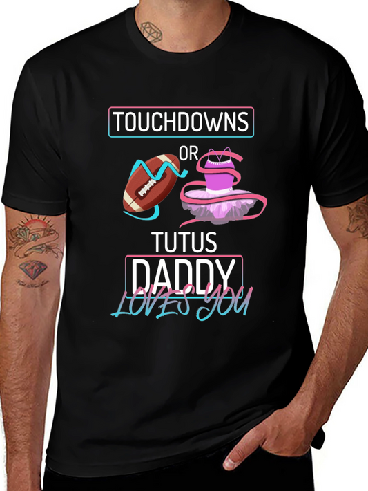 Touchdowns or Tutus Daddy T-Shirt