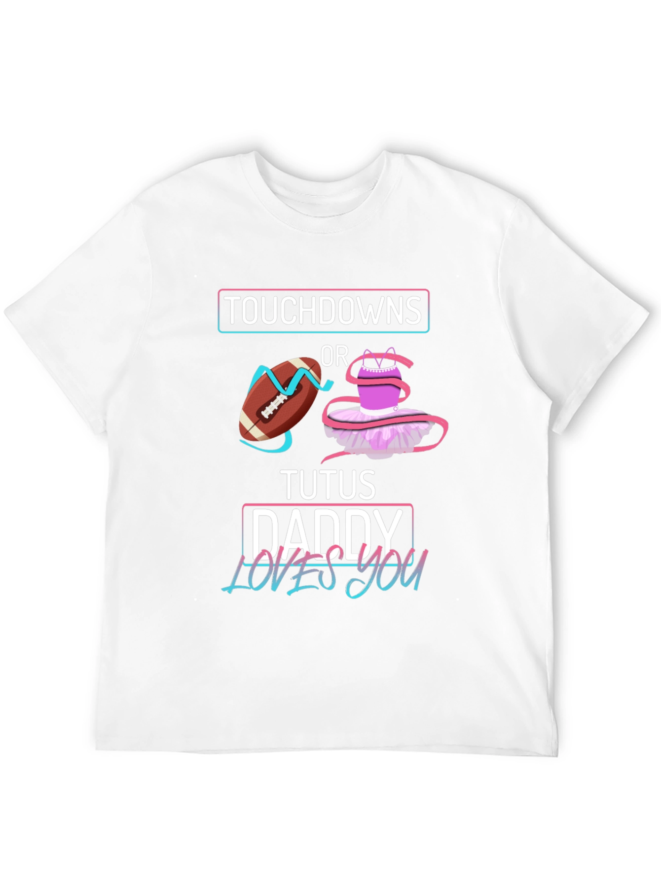 Touchdowns or Tutus Daddy T-Shirt