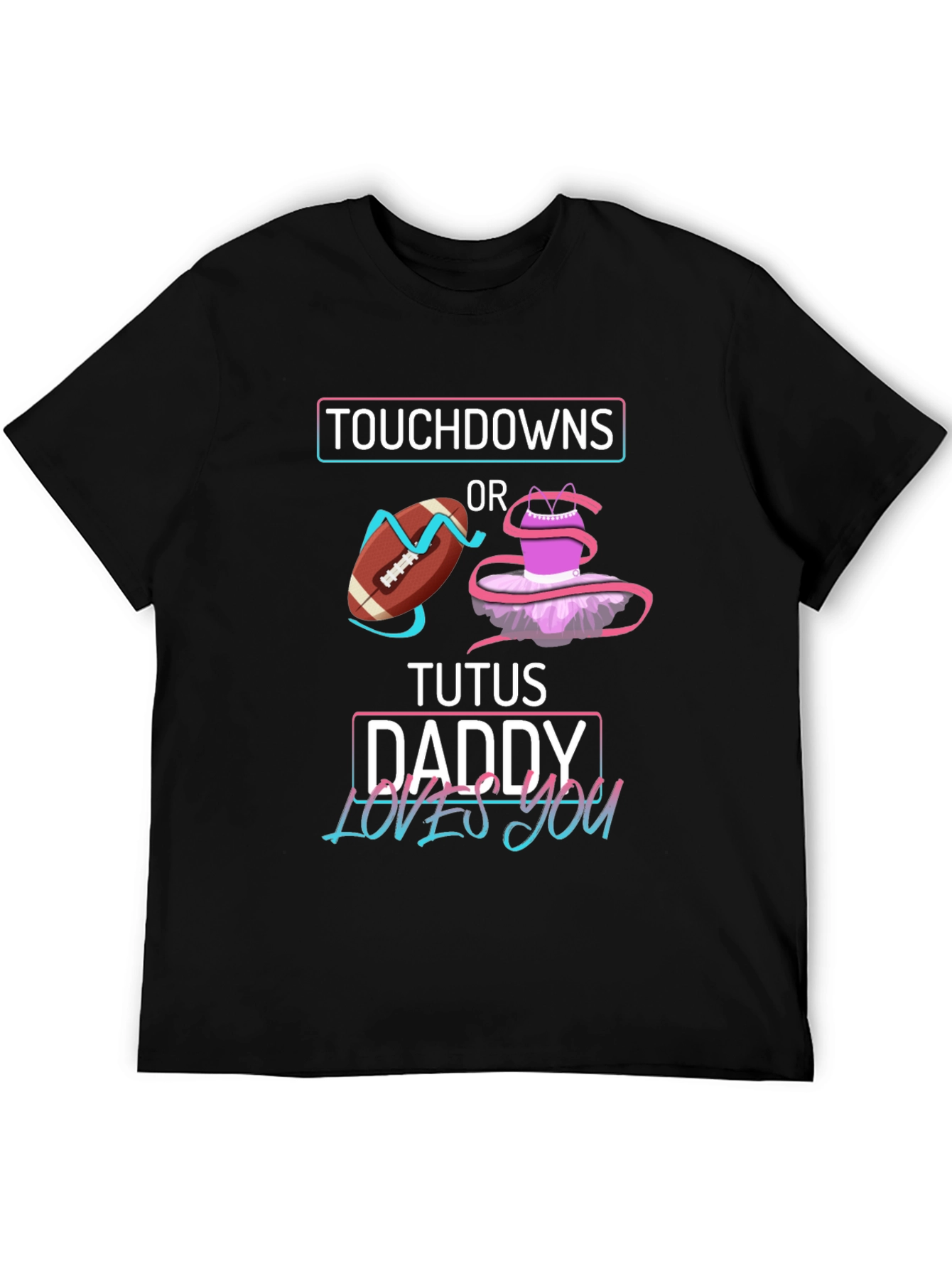 Touchdowns or Tutus Daddy T-Shirt