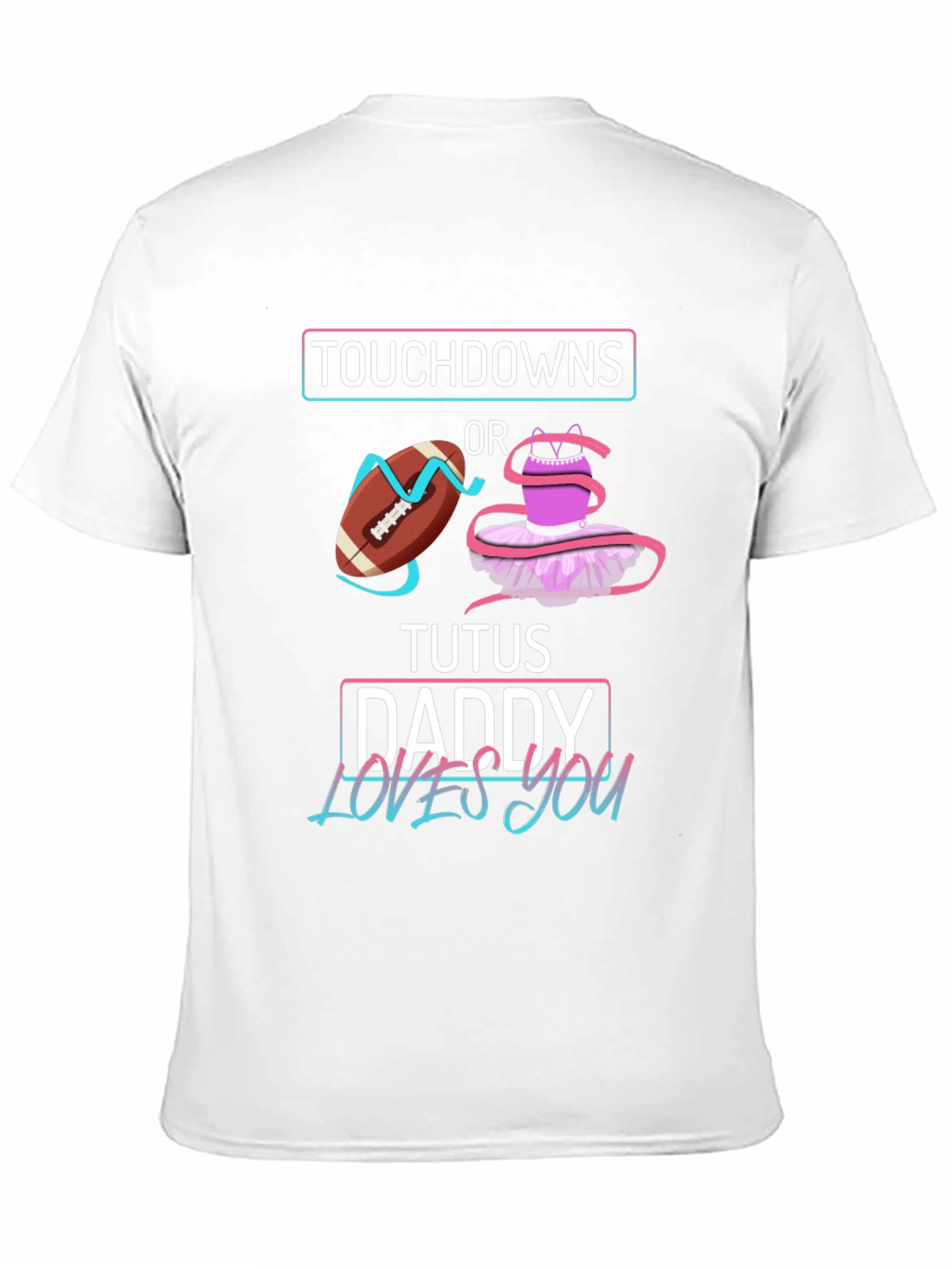 Touchdowns or Tutus Daddy T-Shirt