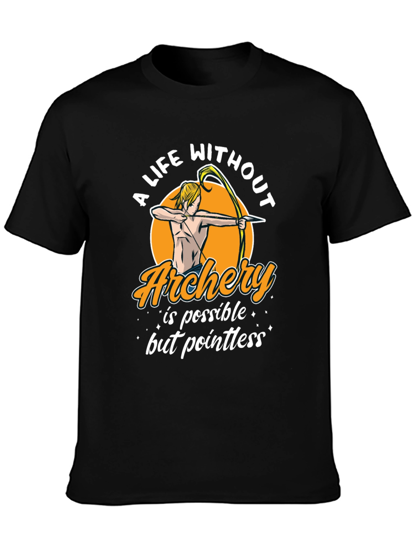 Archery T-Shirt: A Life Without Archery is Pointless