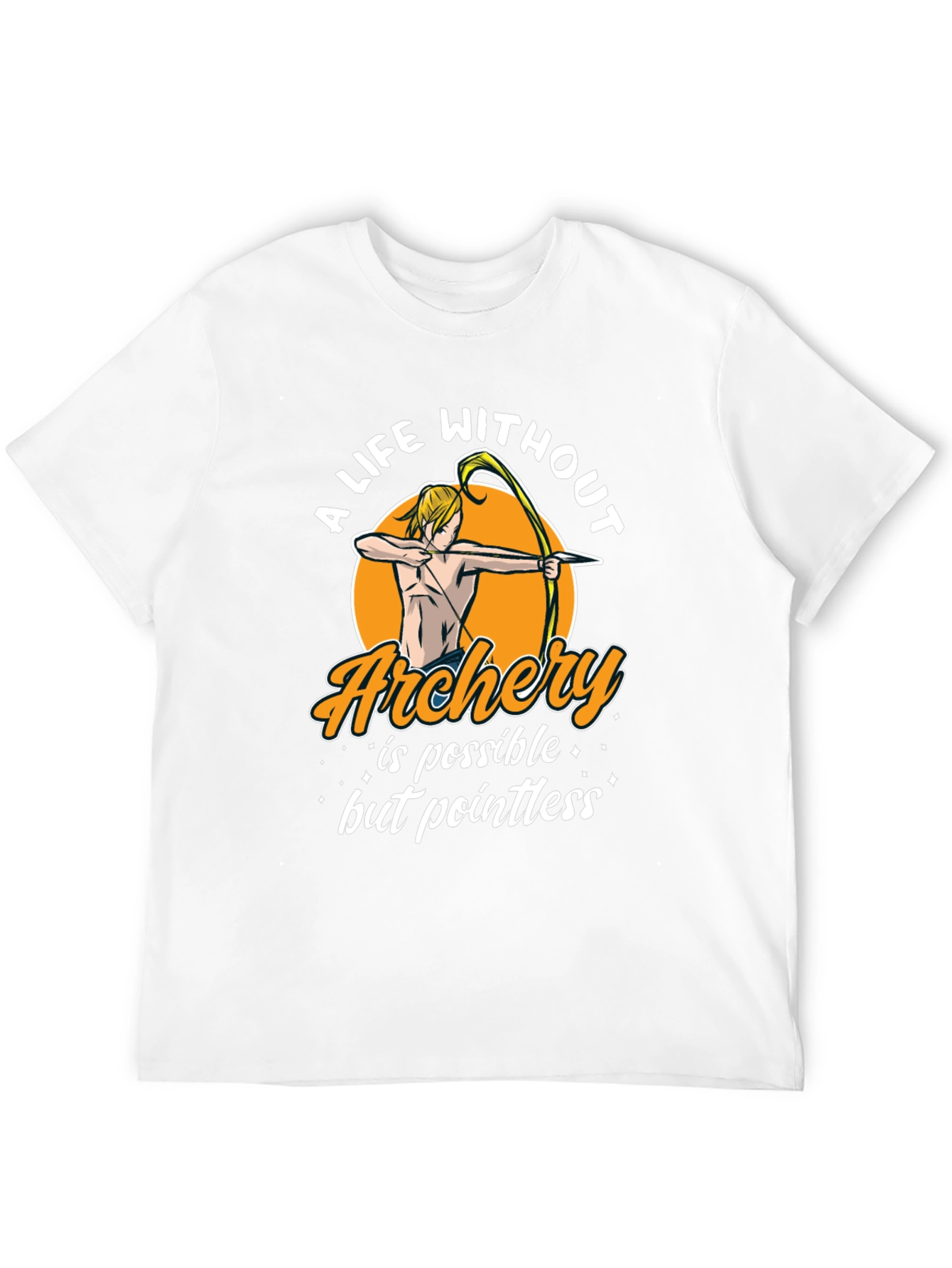 Archery T-Shirt: A Life Without Archery is Pointless