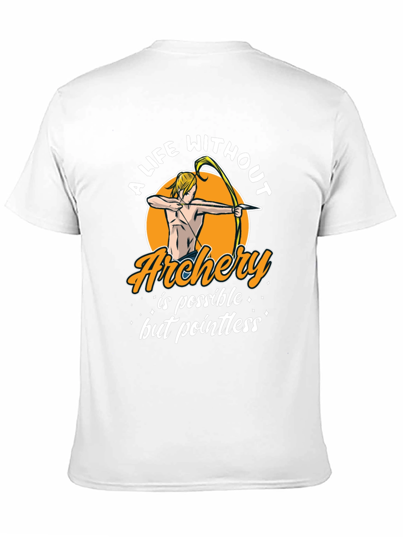 Archery T-Shirt: A Life Without Archery is Pointless