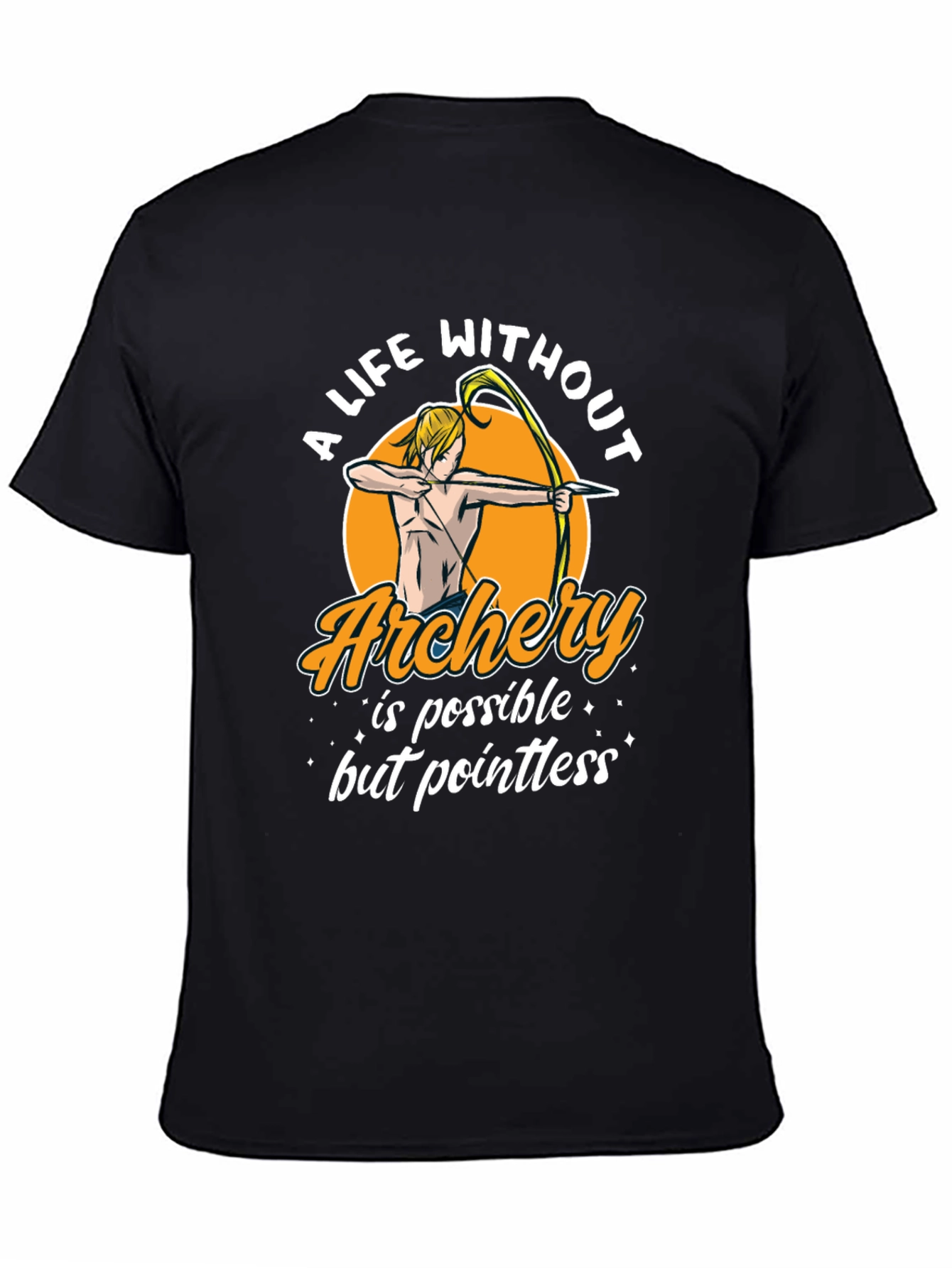 Archery T-Shirt: A Life Without Archery is Pointless