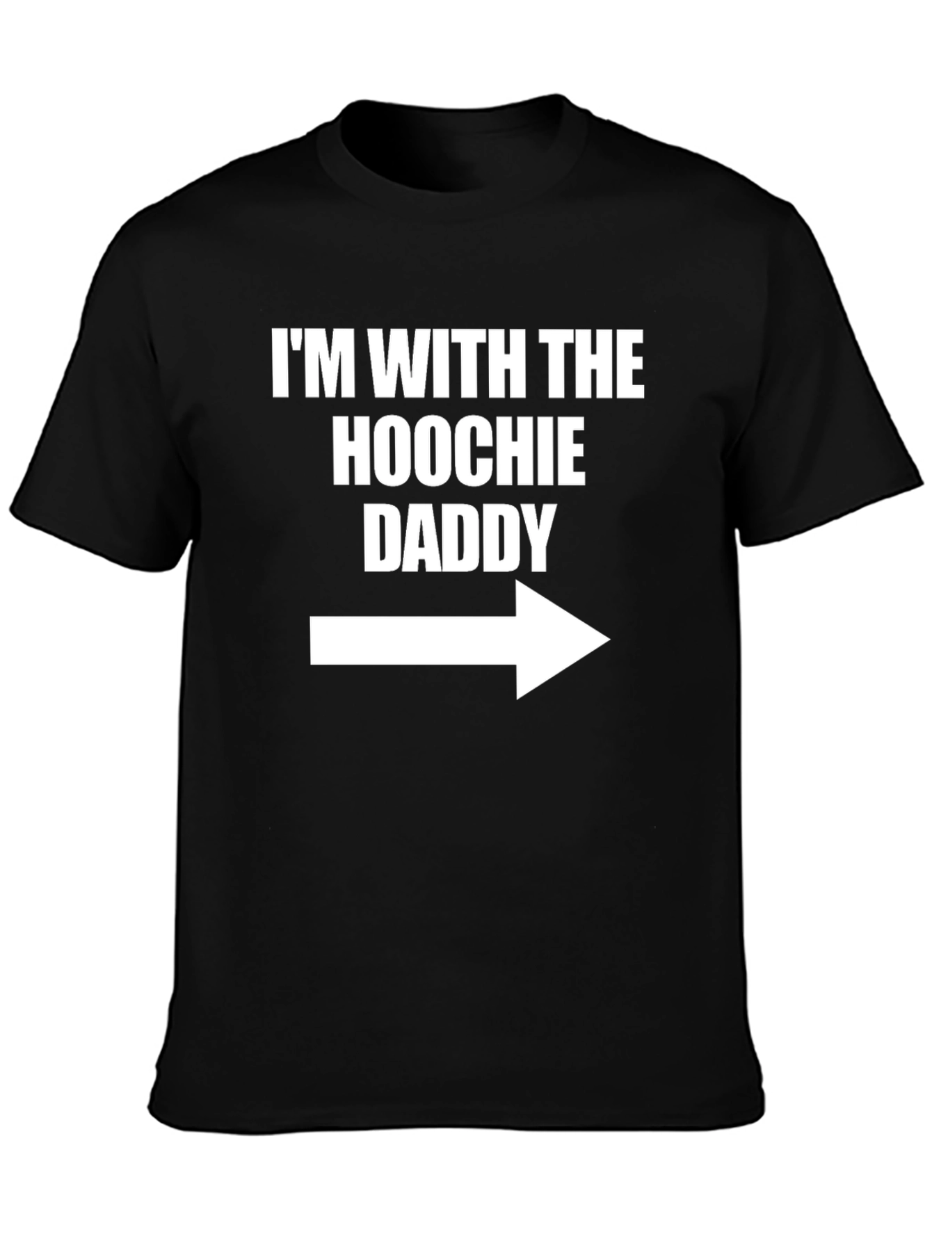 Im With The Hoochie Daddy T-Shirt