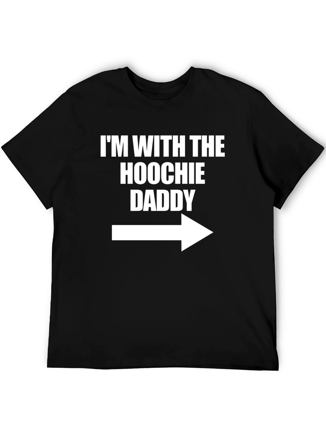 Im With The Hoochie Daddy T-Shirt