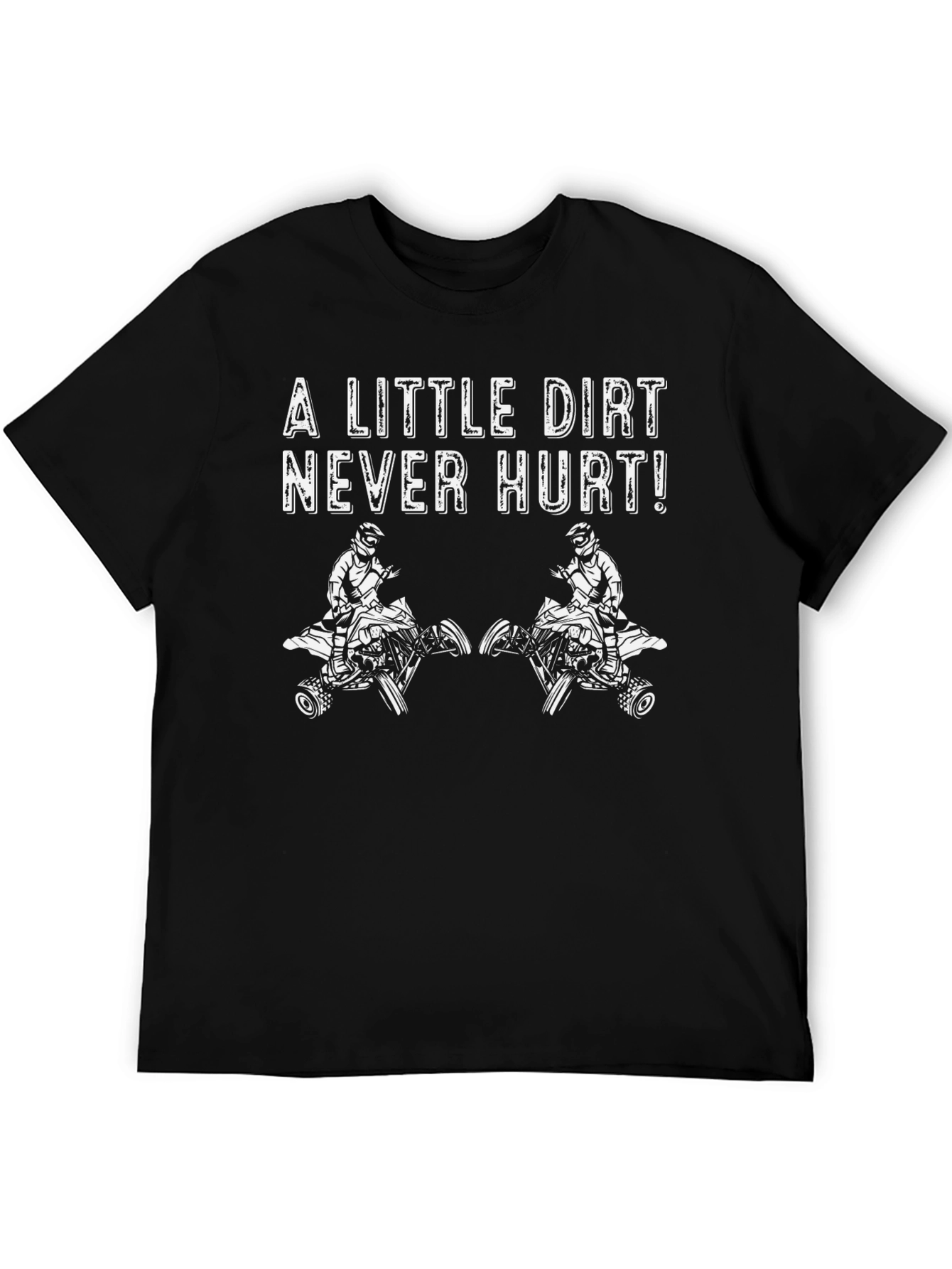 Dirt Never Hurt ATV T-Shirt