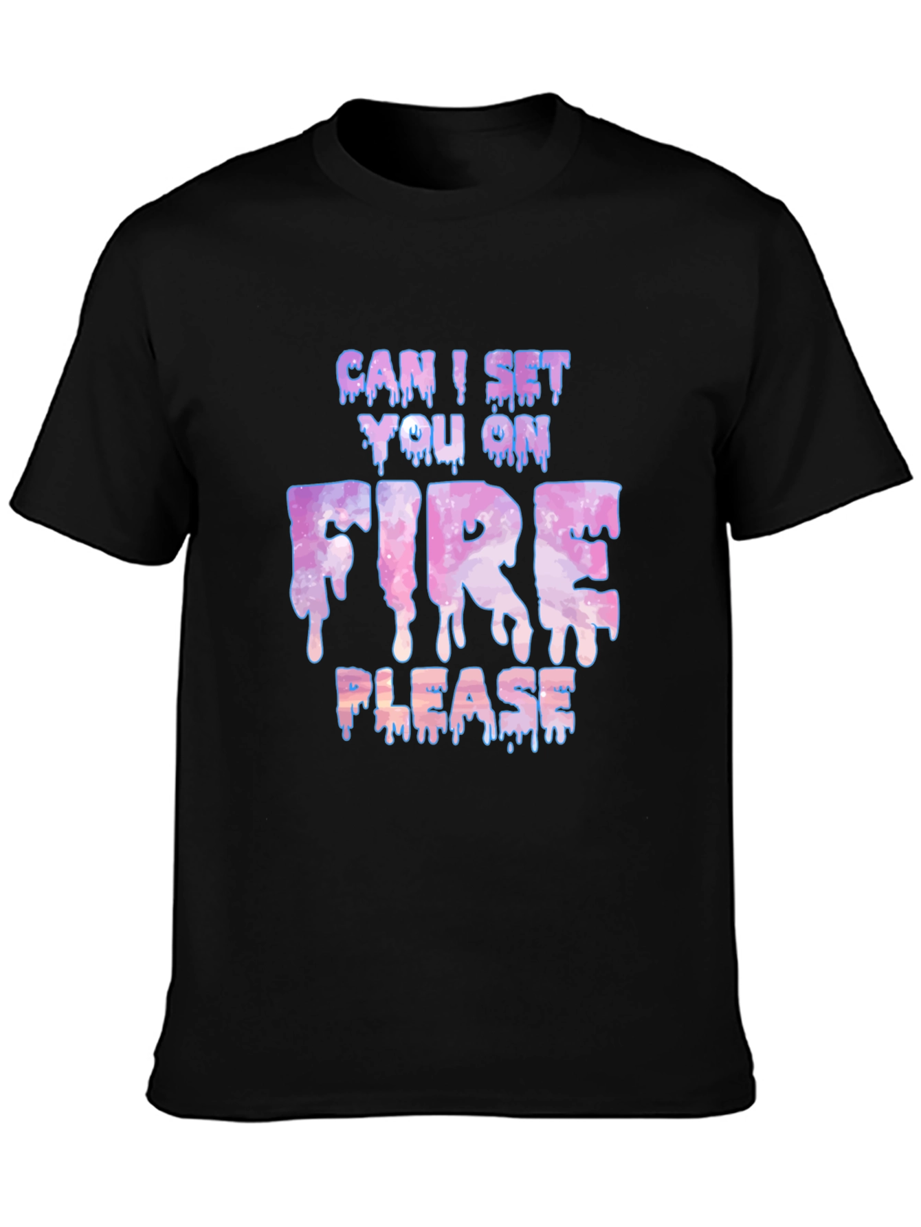 Can I Set You On Fire Please Graphic Tee