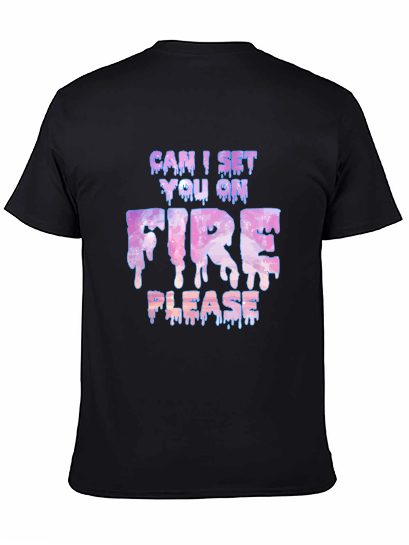 Can I Set You On Fire Please Graphic Tee
