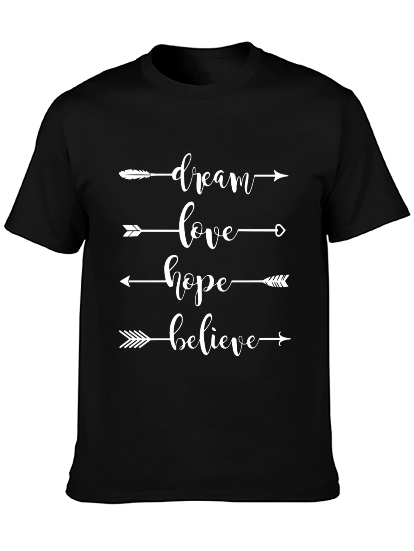 Dream Love Hope Believe Arrow T-Shirt