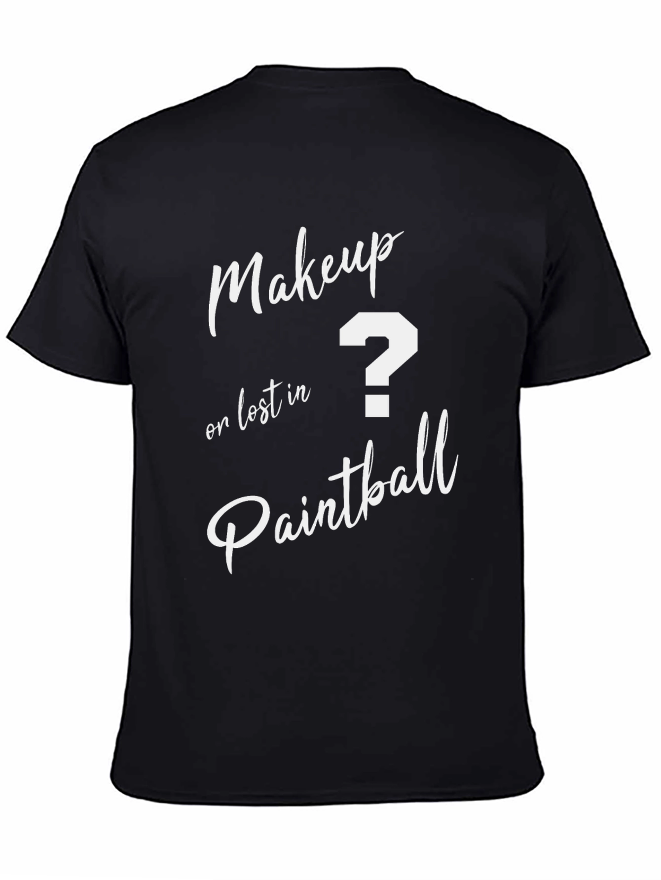 Makeup or Paintball? T-Shirt