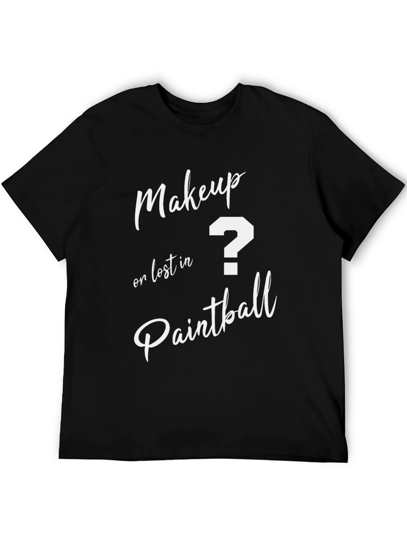Makeup or Paintball? T-Shirt