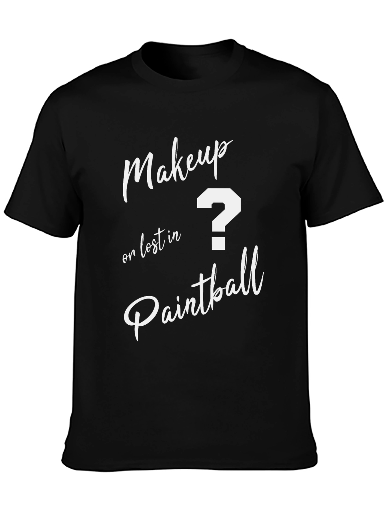 Makeup or Paintball? T-Shirt