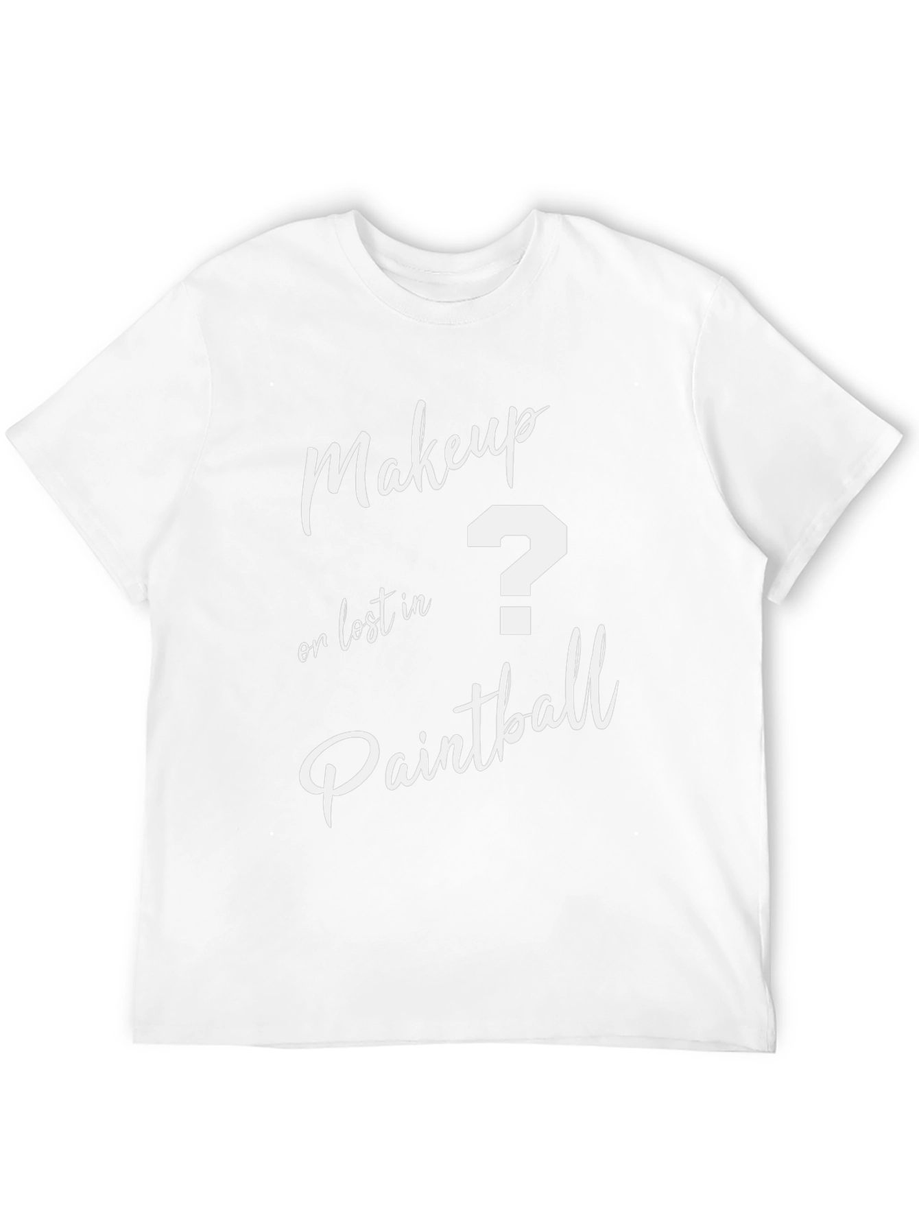 Makeup or Paintball? T-Shirt