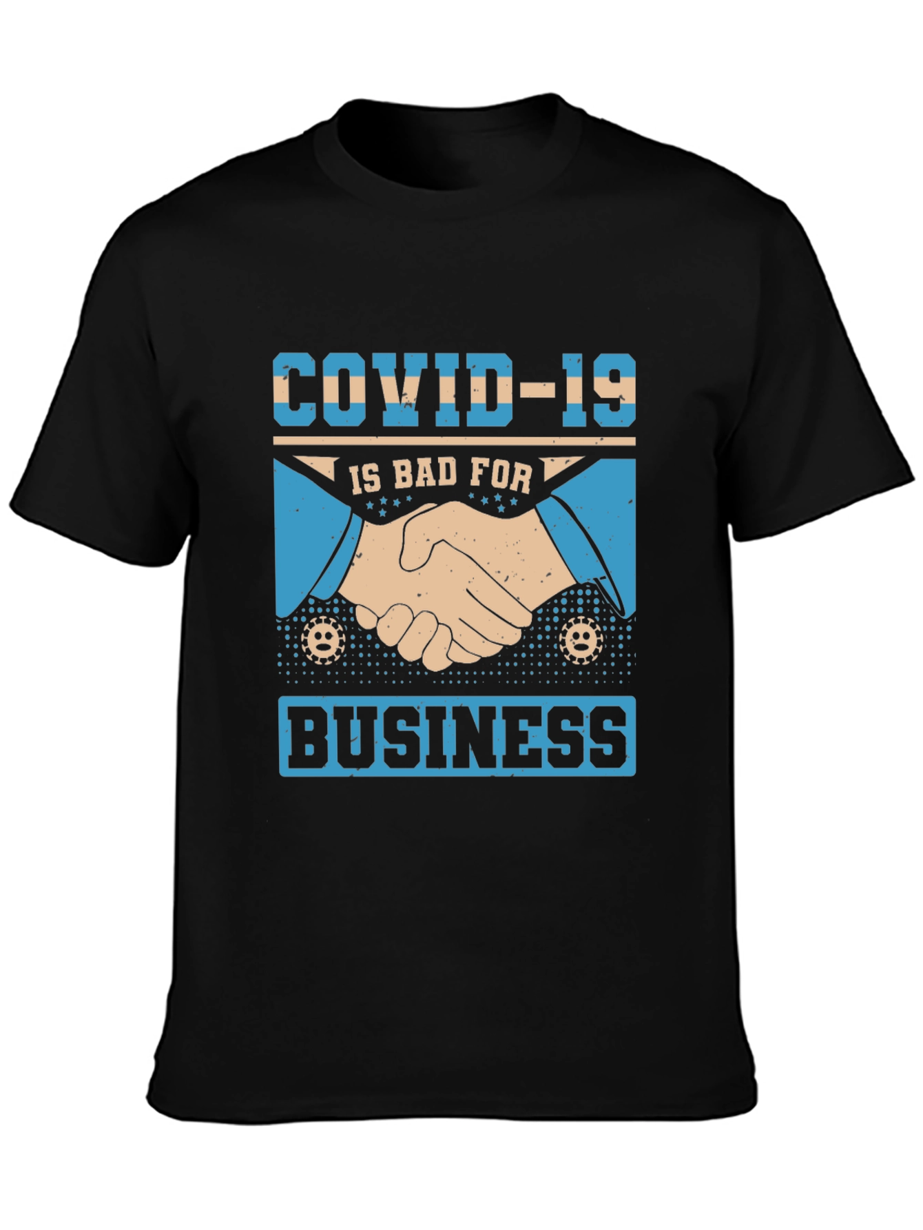 COVID-19 Bad For Business T-Shirt