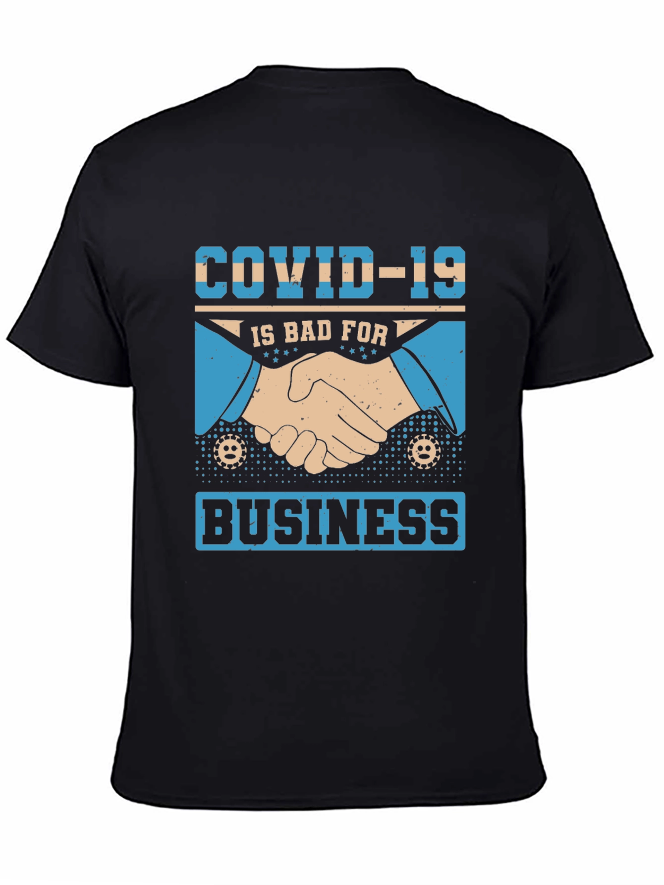 COVID-19 Bad For Business T-Shirt