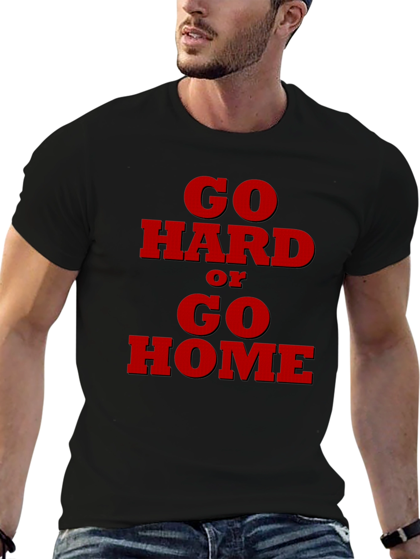 Go Hard or Go Home Graphic T-Shirt