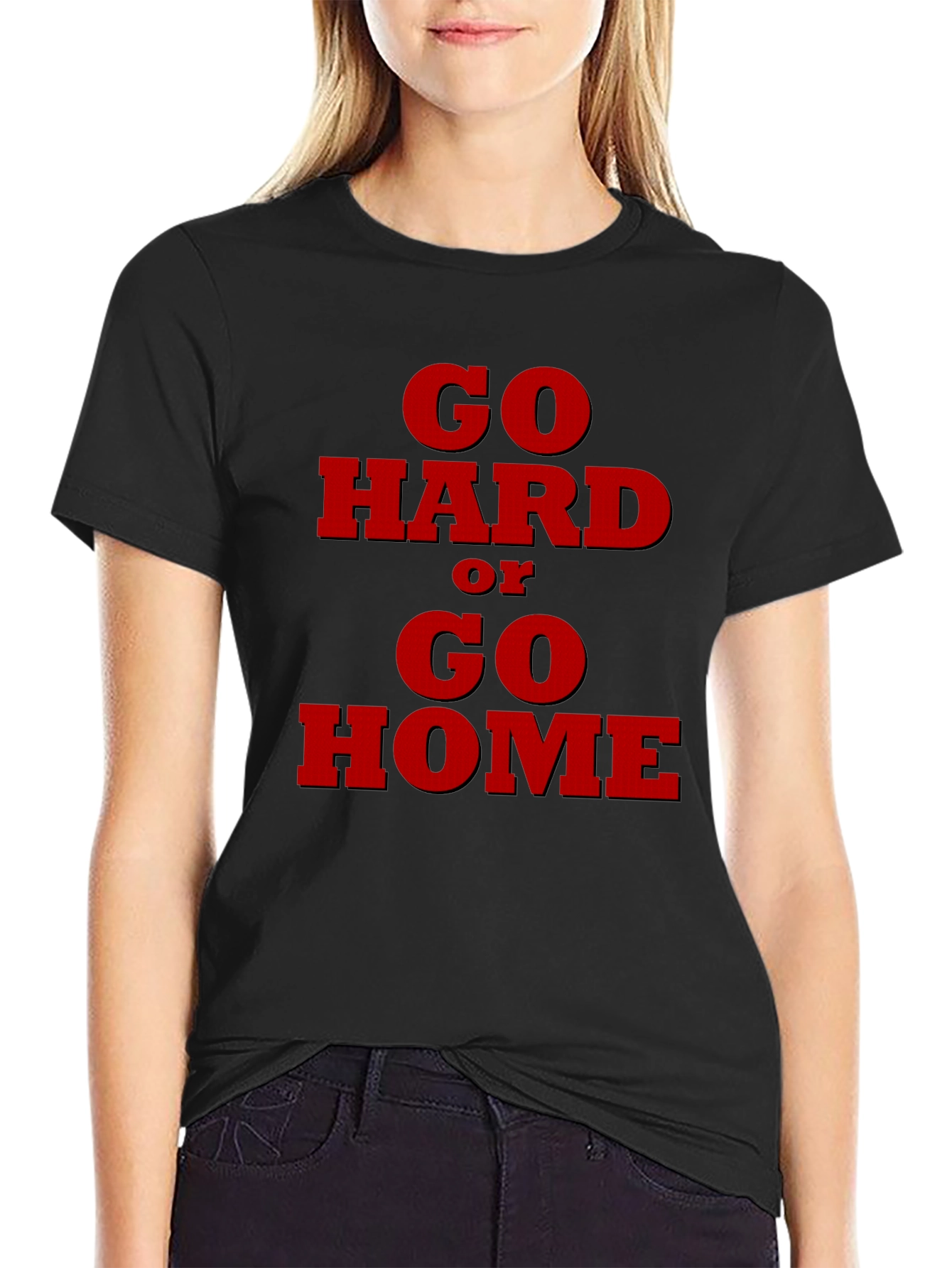 Go Hard or Go Home Graphic T-Shirt