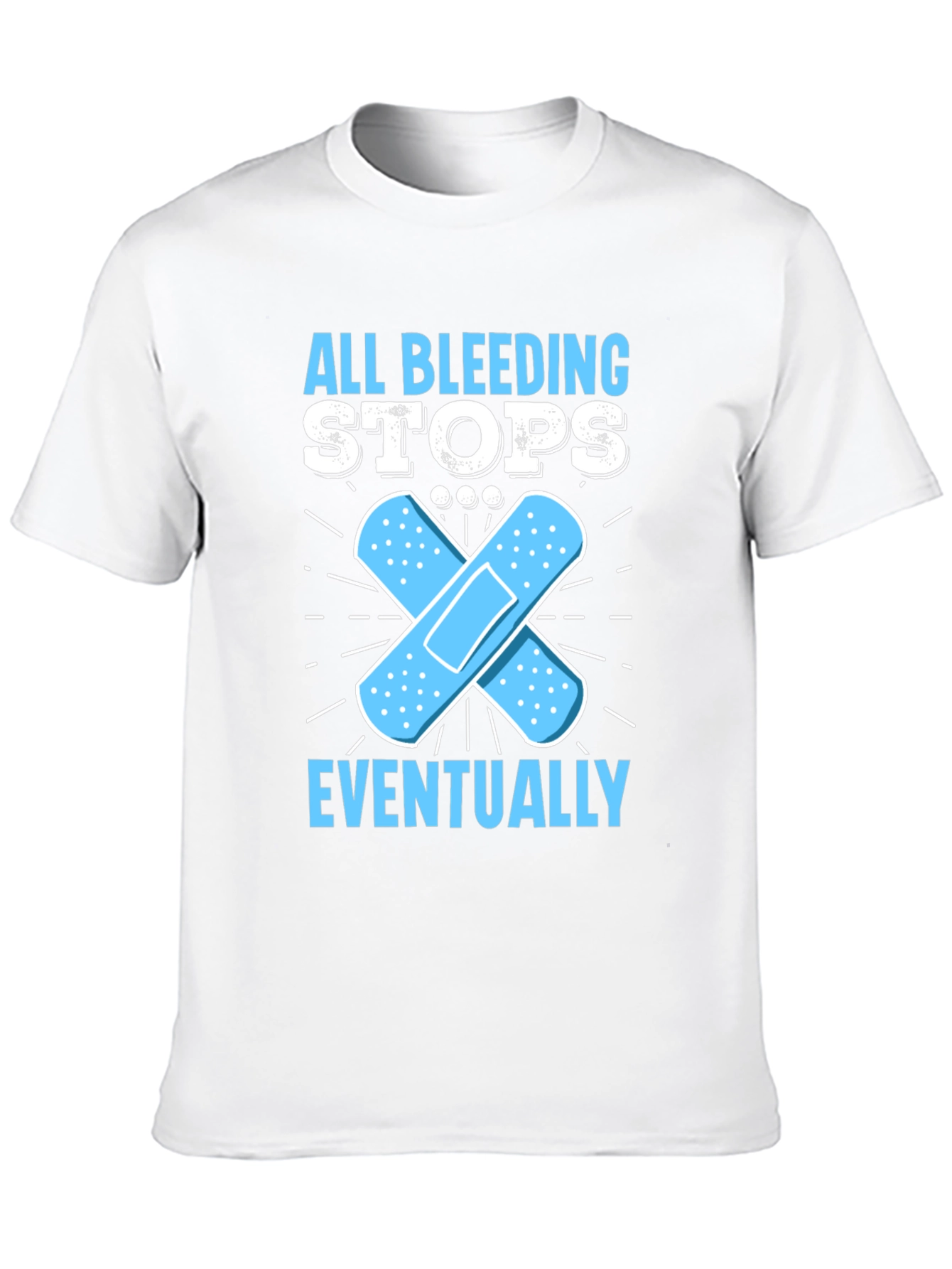 All Bleeding Stops Eventually T-Shirt