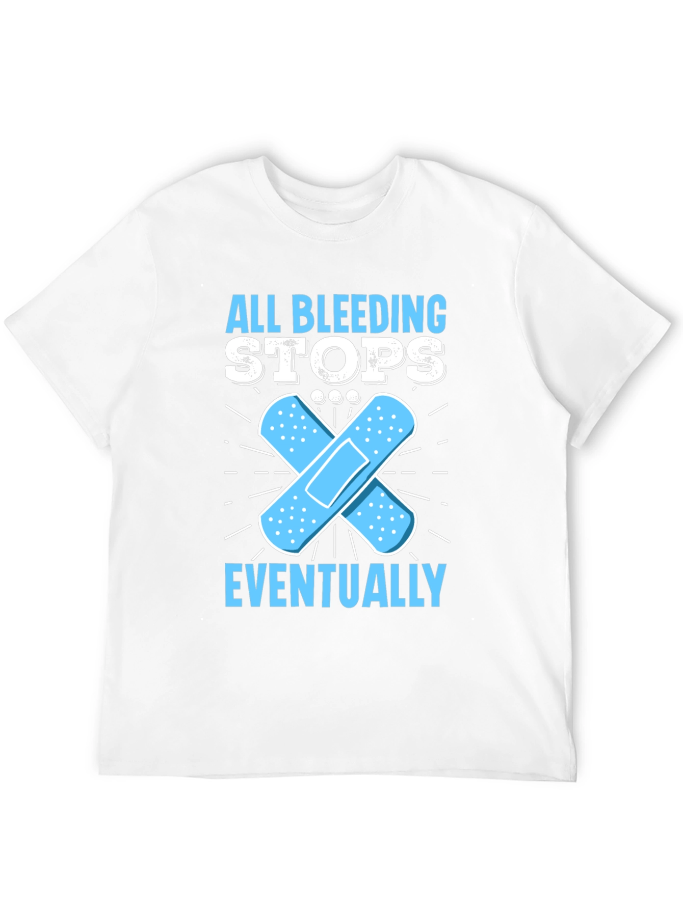 All Bleeding Stops Eventually T-Shirt
