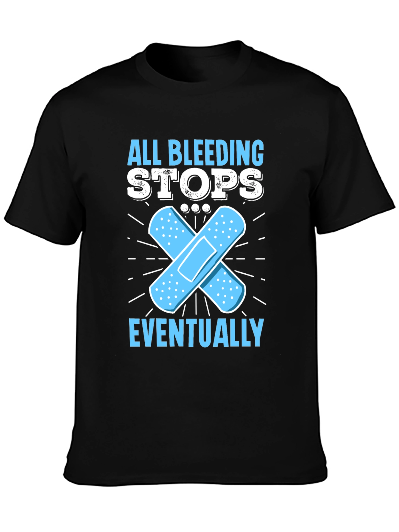 All Bleeding Stops Eventually T-Shirt