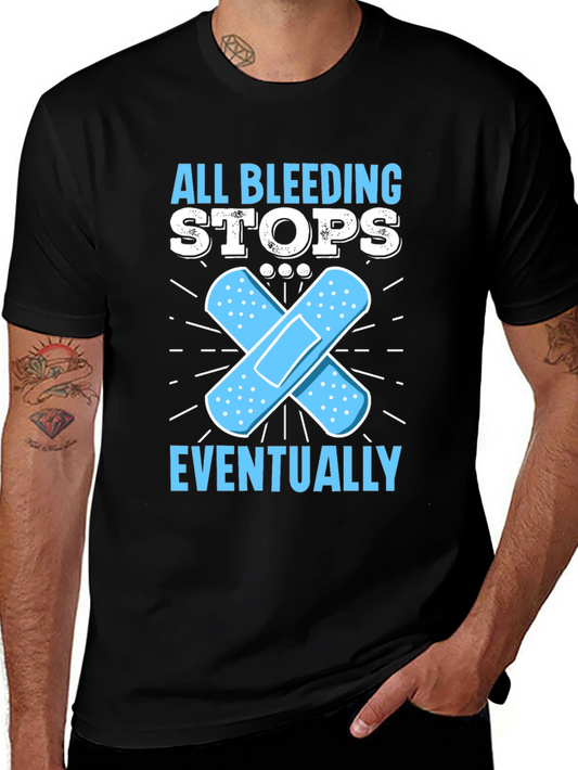All Bleeding Stops Eventually T-Shirt