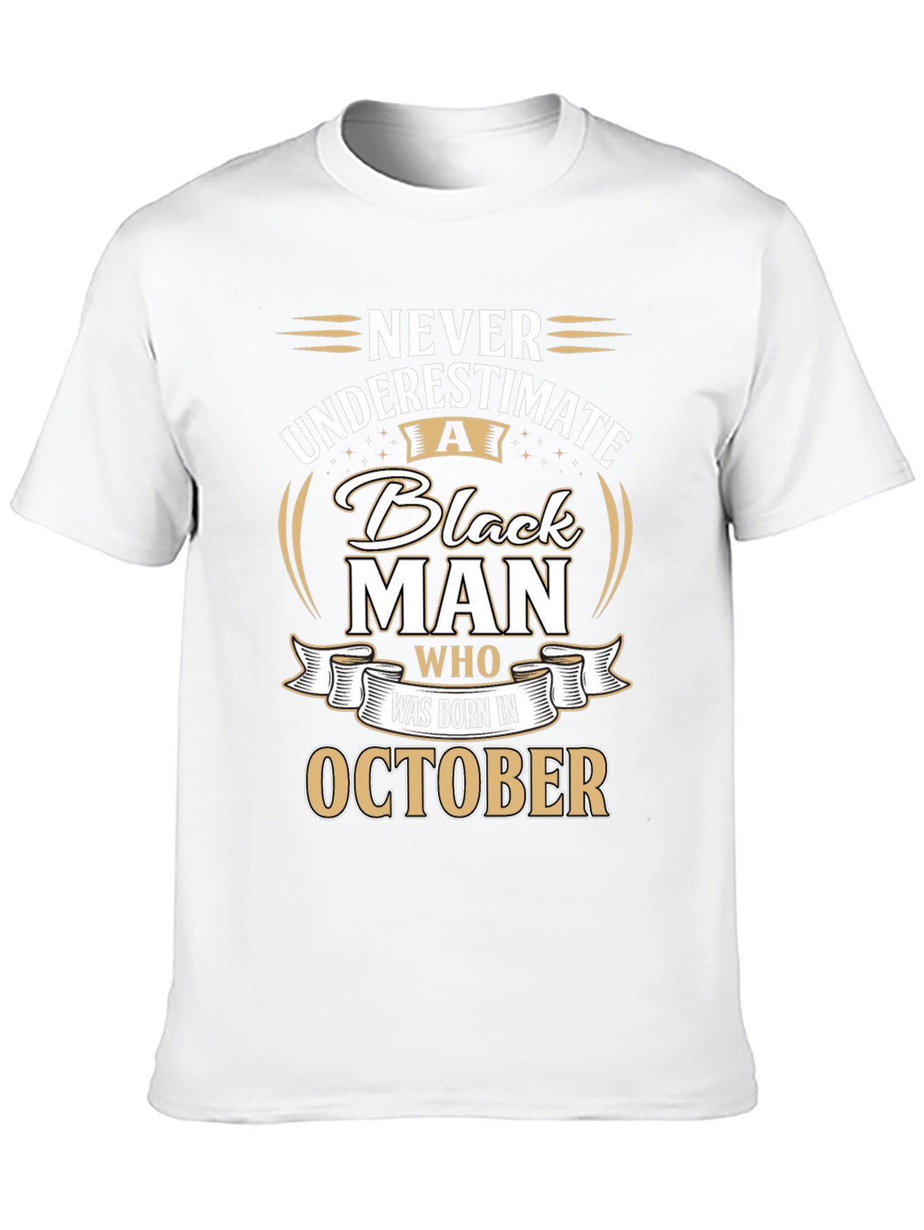 Never Underestimate Black Man Born in October T-Shirt