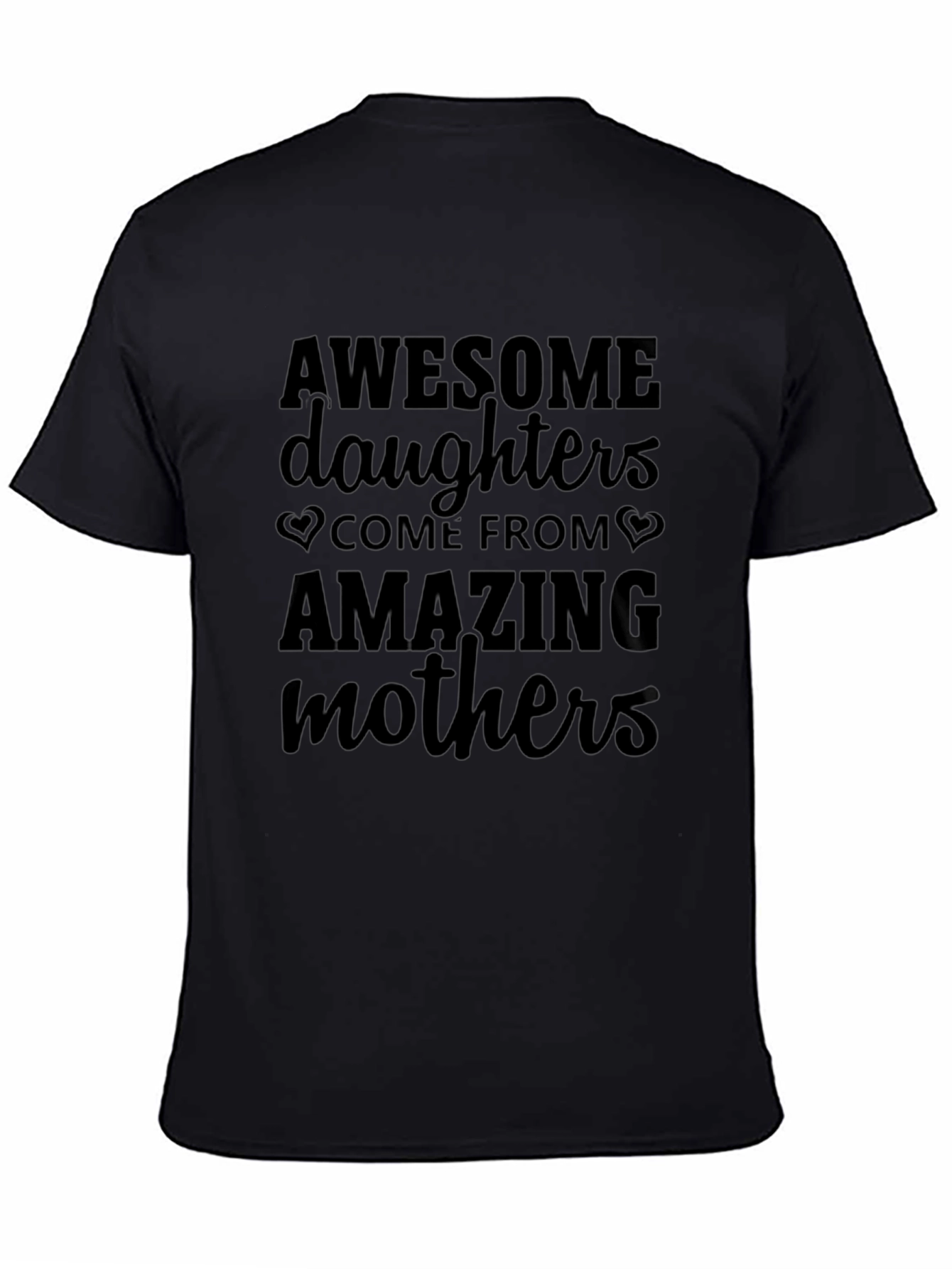 Awesome Daughters Amazing Mothers T-Shirt - Black
