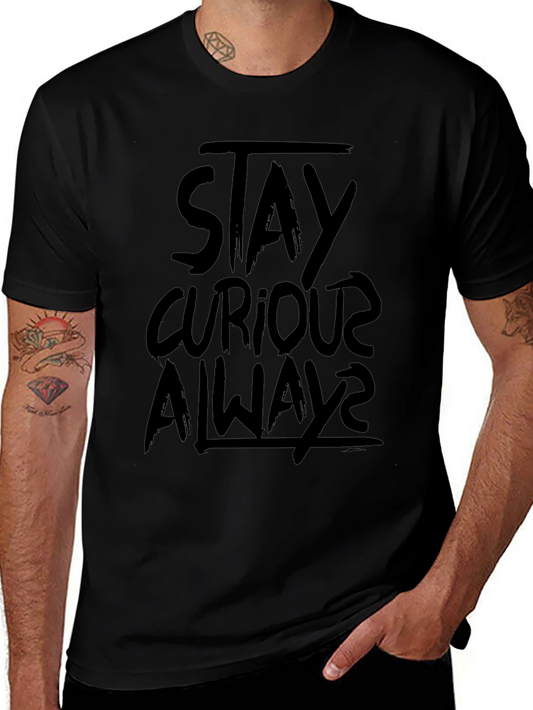 Stay Curious Always Black Graphic Tee