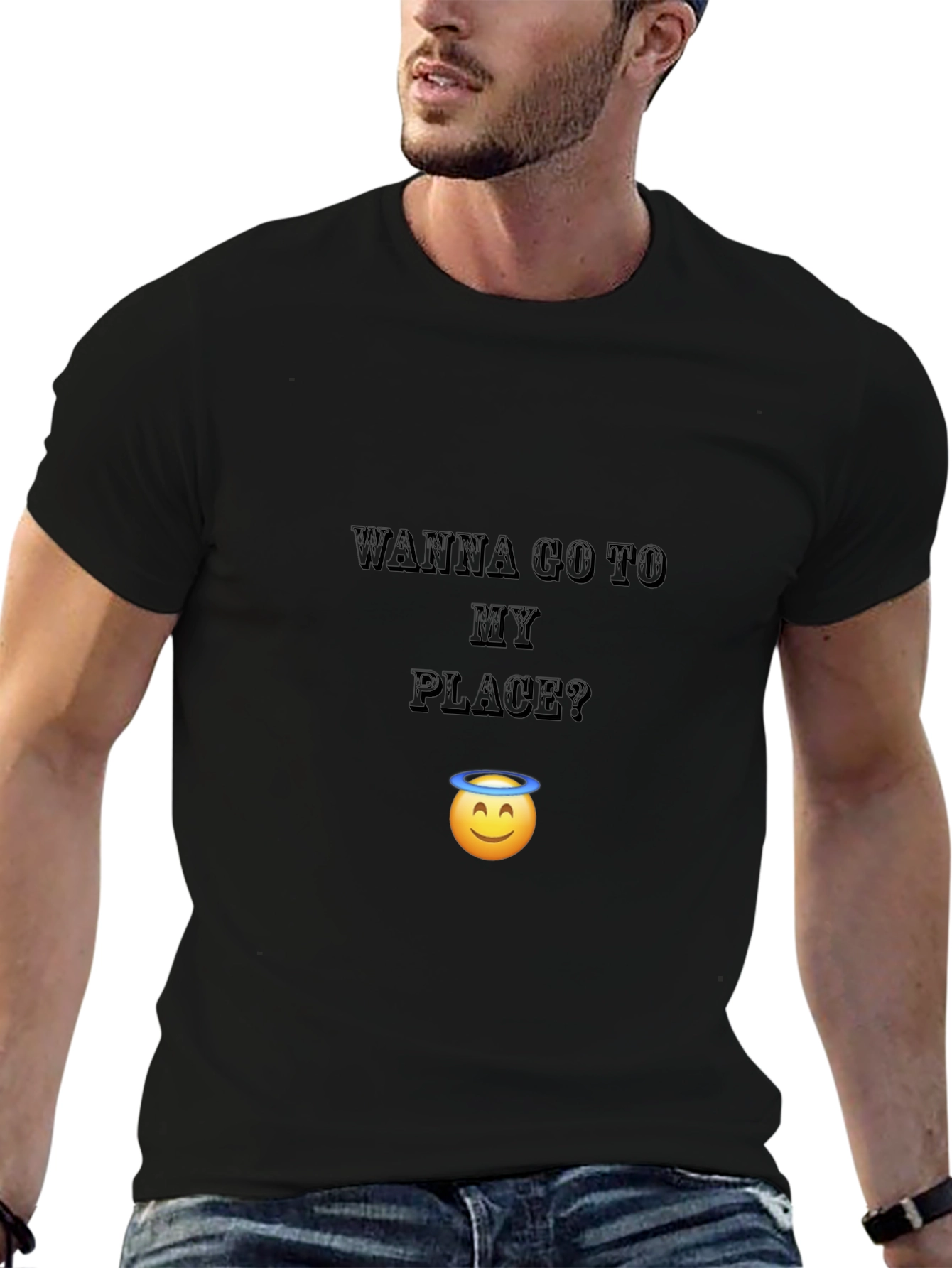 Wanna Go To My Place? Funny Graphic T-Shirt