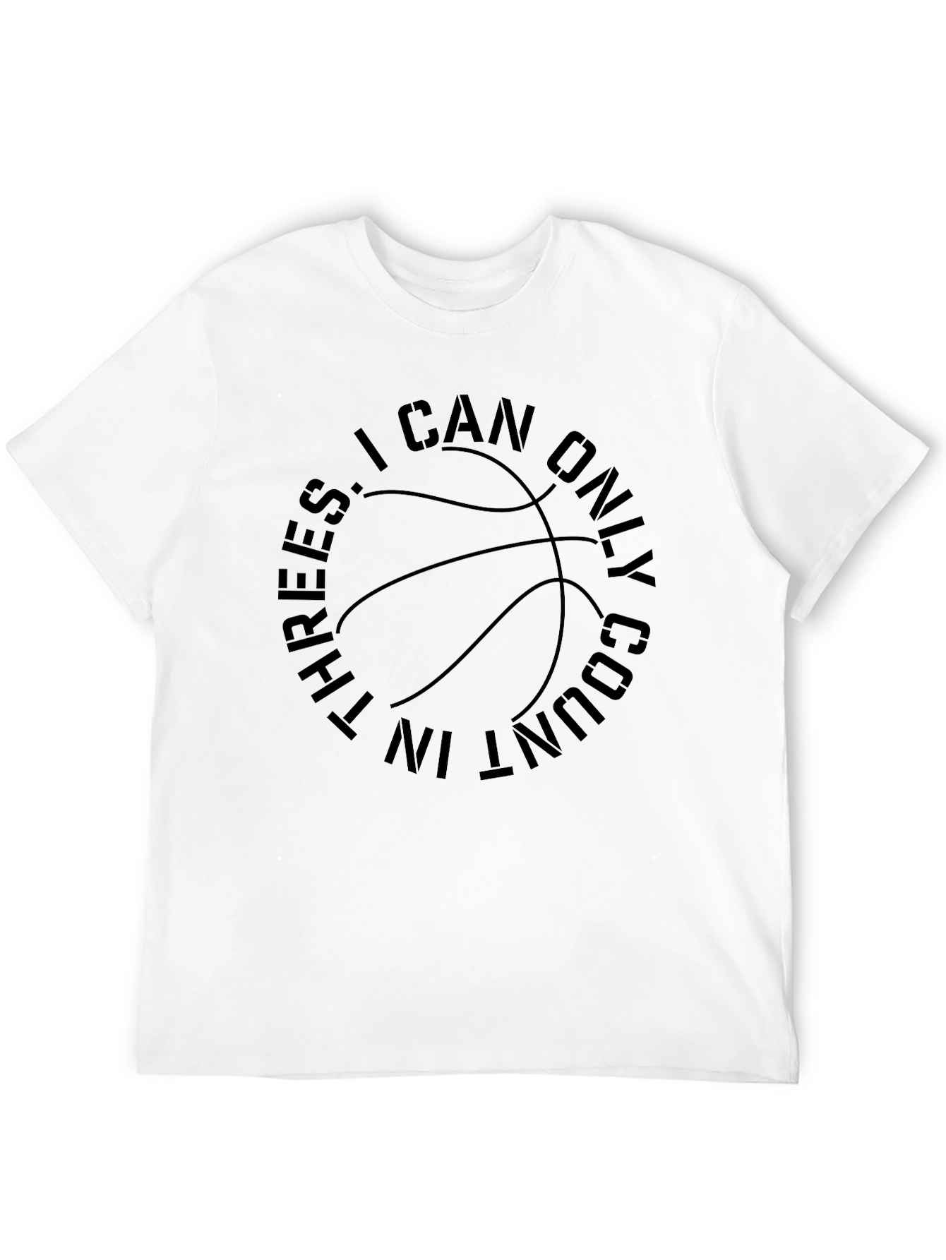 Basketball T-Shirt: Threes I Can Only Count In
