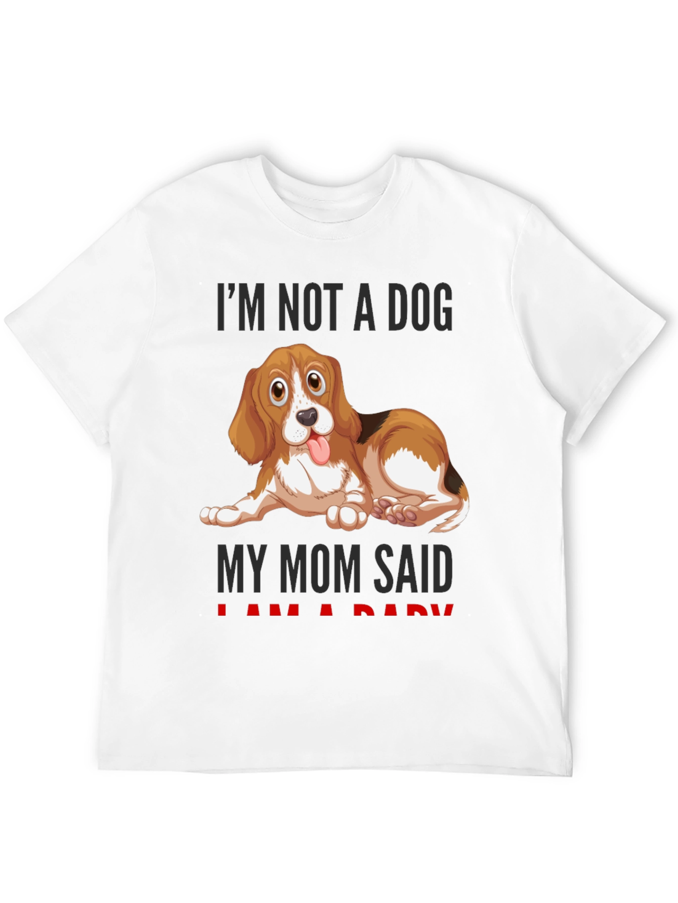 Funny Dog Mom T-Shirt - Im Not A Dog