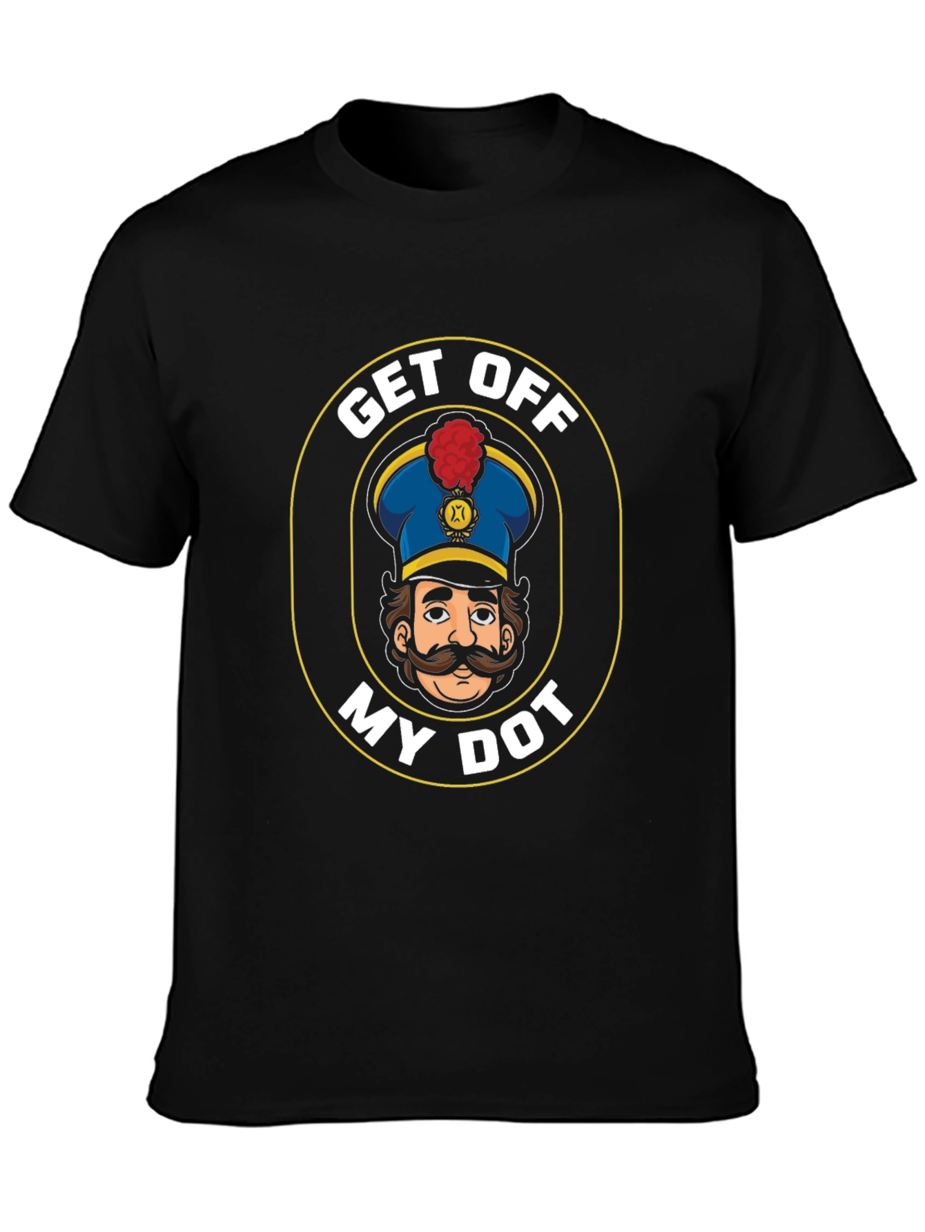 Get Off My Dot T-Shirt Funny Marching Band