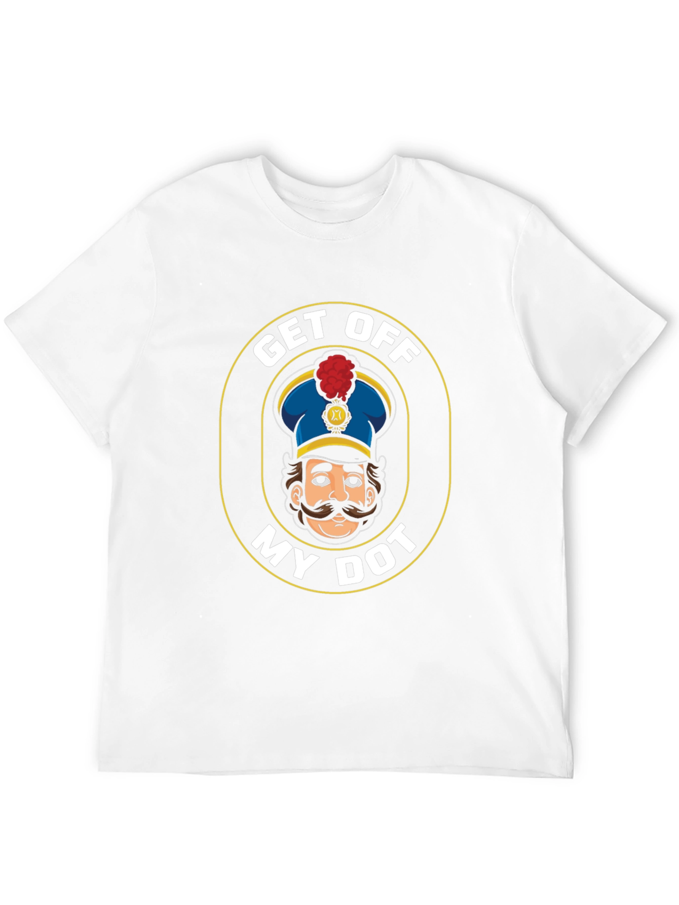 Get Off My Dot T-Shirt Funny Marching Band