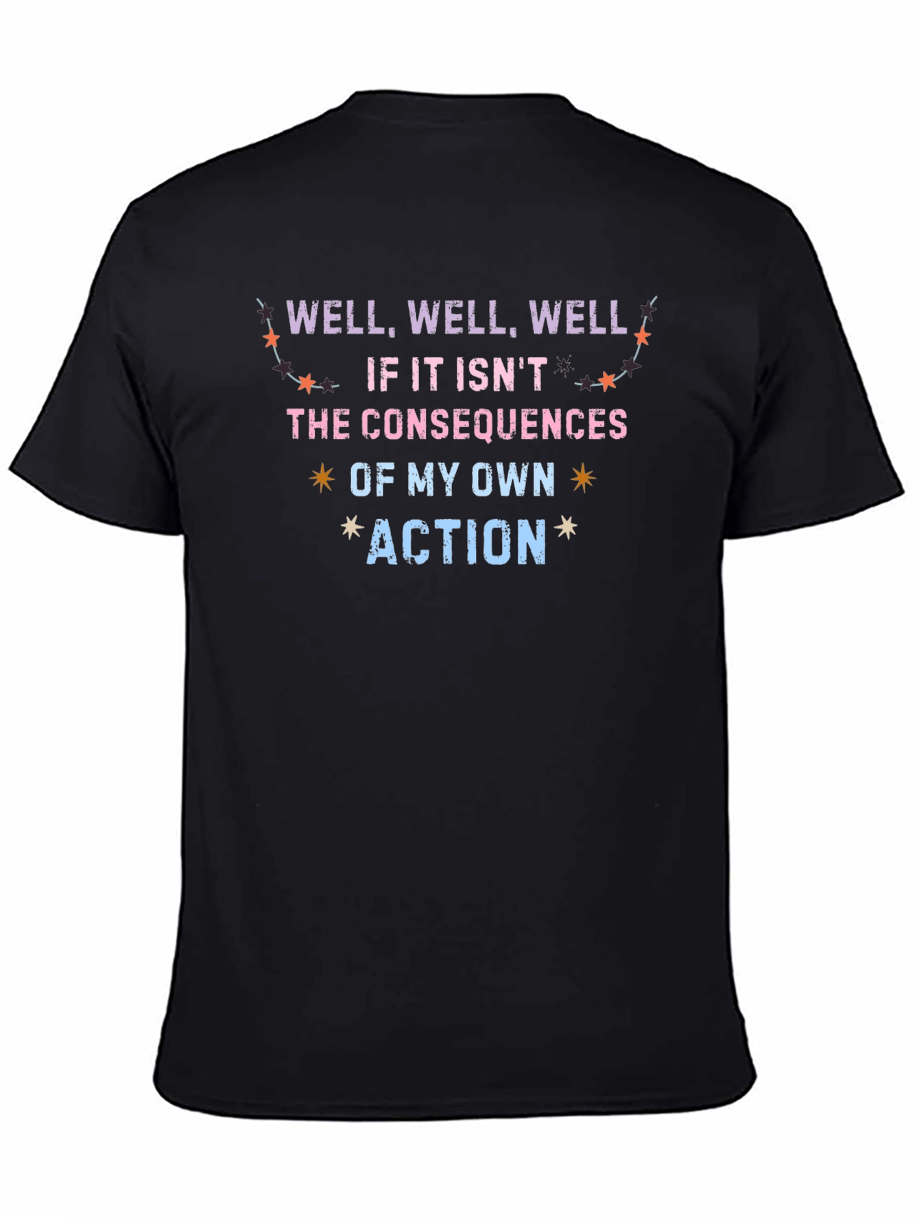 Consequences of My Own Action Graphic T-Shirt