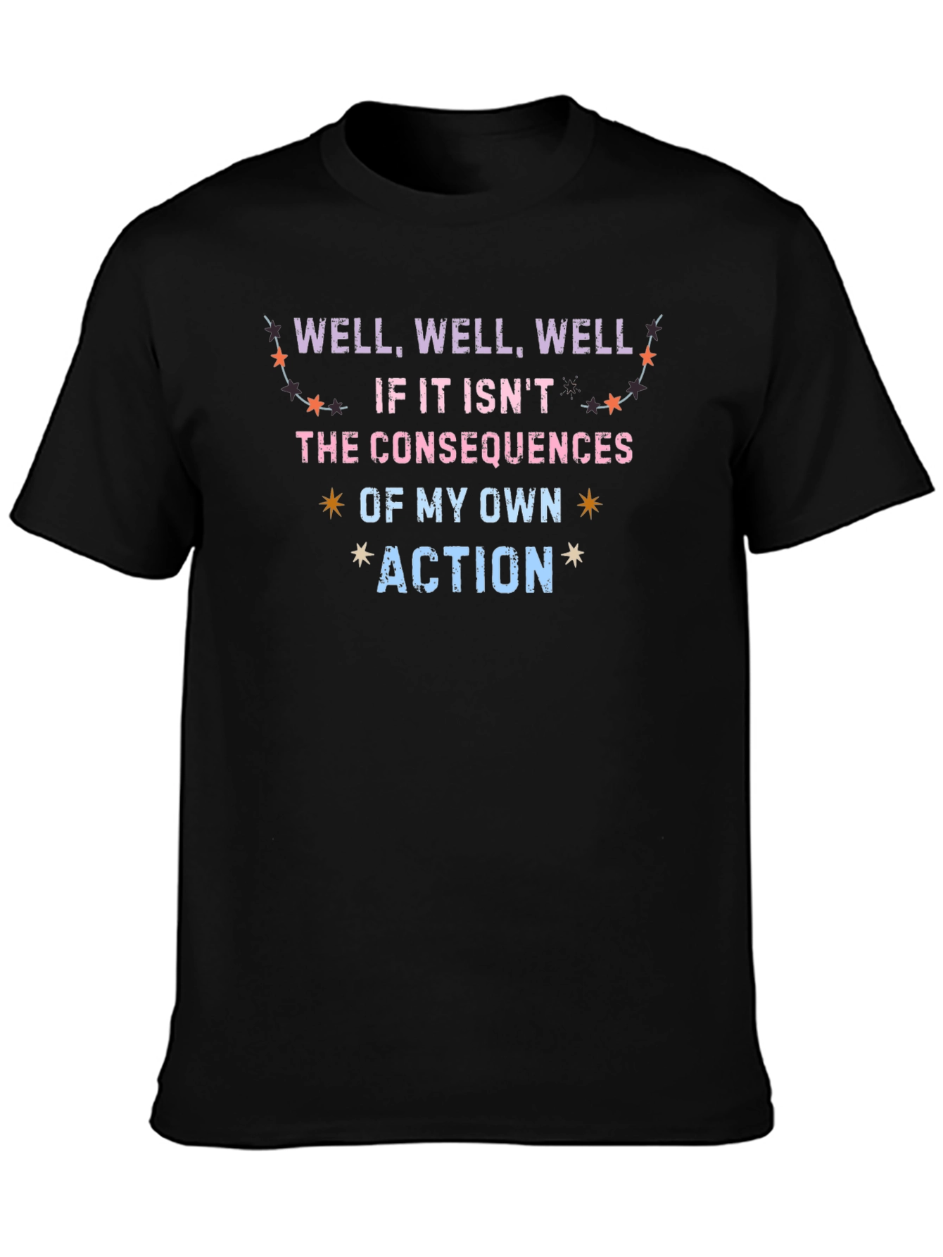 Consequences of My Own Action Graphic T-Shirt