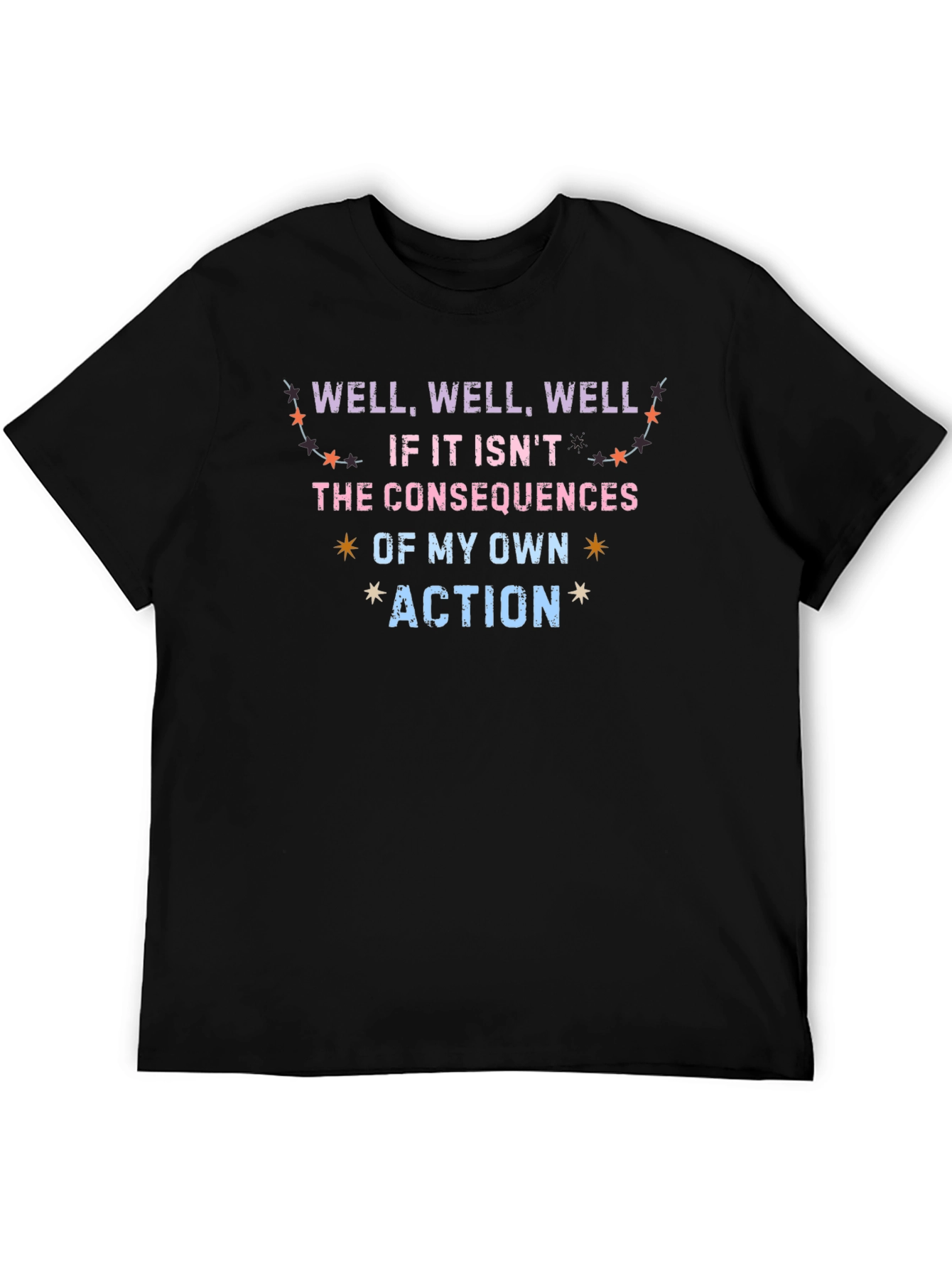 Consequences of My Own Action Graphic T-Shirt