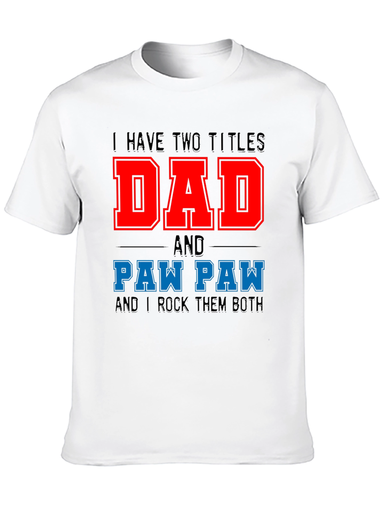 Dad and Paw Paw T-Shirt - Fathers Day Gift